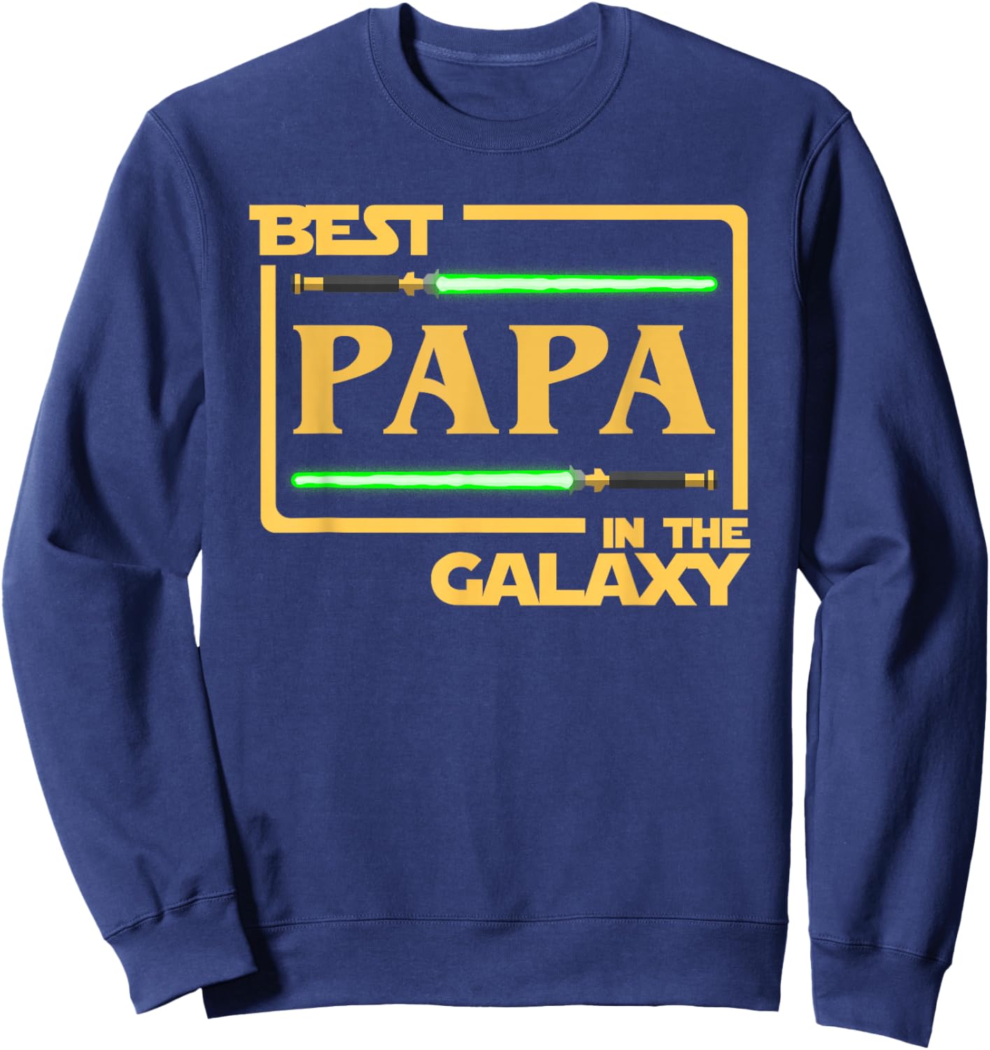 Best Papa In The Galaxy Fathers Day Funny Gift Sweatshirt - Sweatshirt | Navy