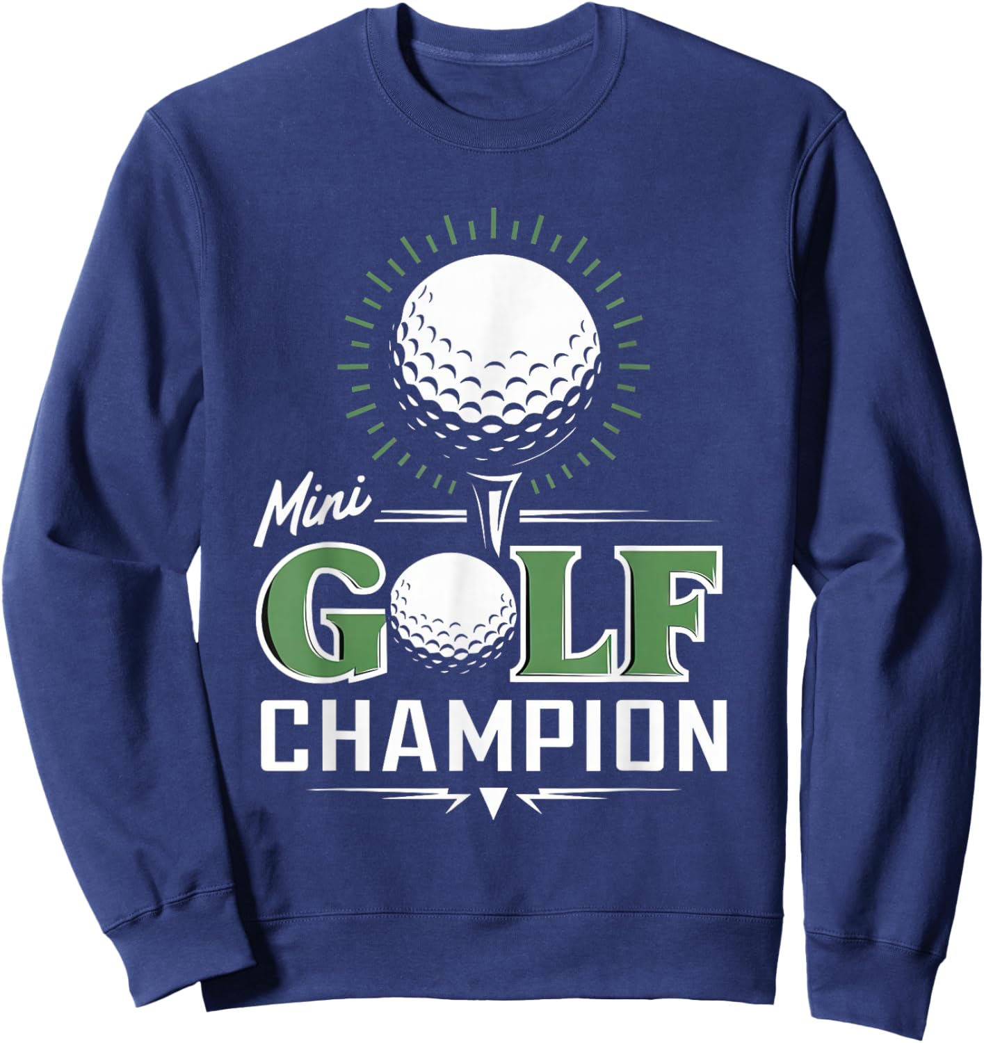 Funny Mini Golf Miniature Golfing Champion Golfer Women Men Sweatshirt - Sweatshirt | Navy