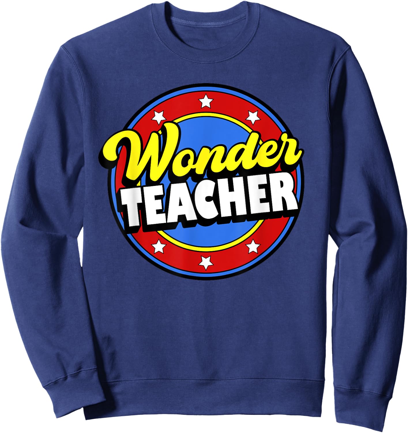 Wonder Teacher Super Woman Power Superhero Back to School Sweatshirt - Sweatshirt | Navy