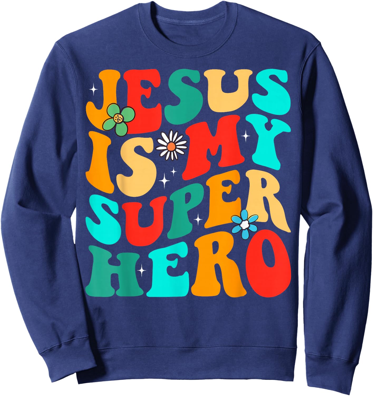 Jesus Is My Superhero Christian Religious Sweatshirt - Sweatshirt | Navy