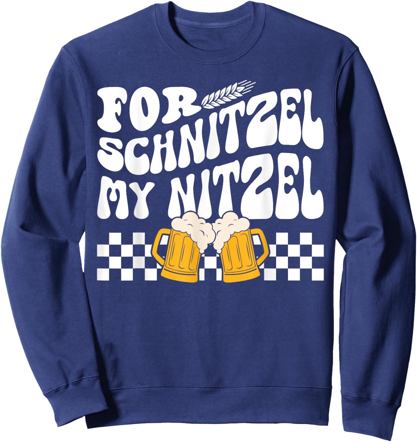 For Schnitzel My Nitzel German Beer Oktoberfest Funny Sweatshirt - Sweatshirt | Navy