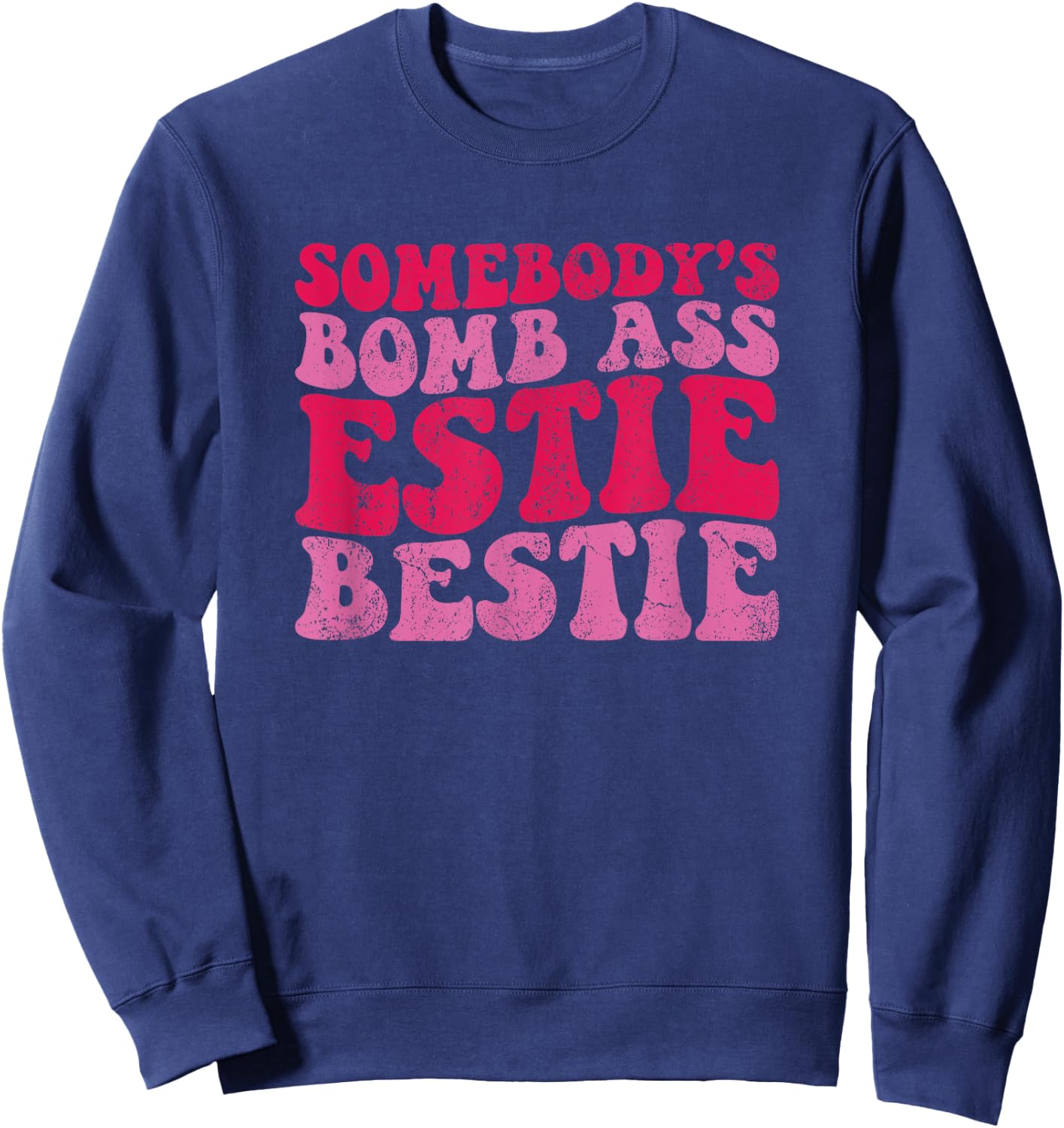 Vintage Somebody's Bomb Ass Estie Bestie Sweatshirt - Sweatshirt | Navy