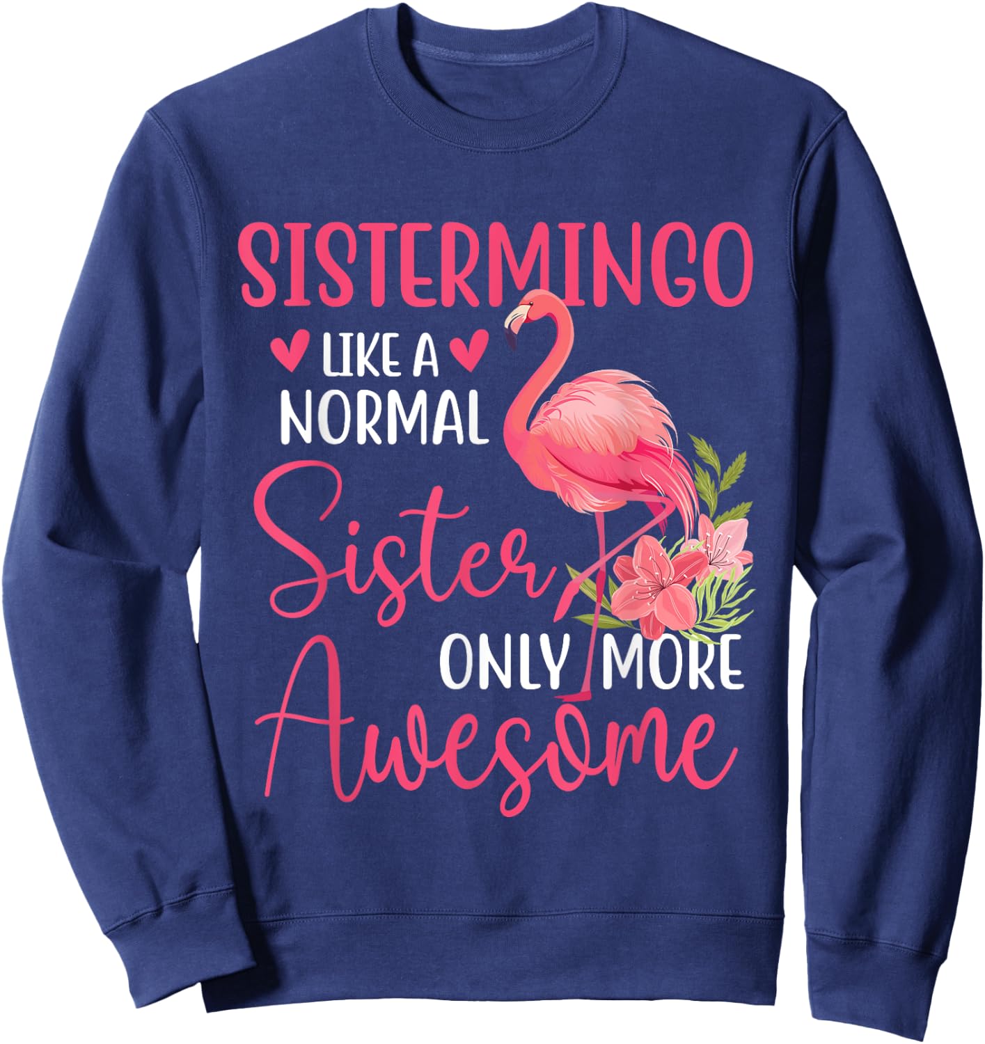 Sistermingo - Flamingo Lover Sibling Family Sister Sweatshirt - Sweatshirt | Navy