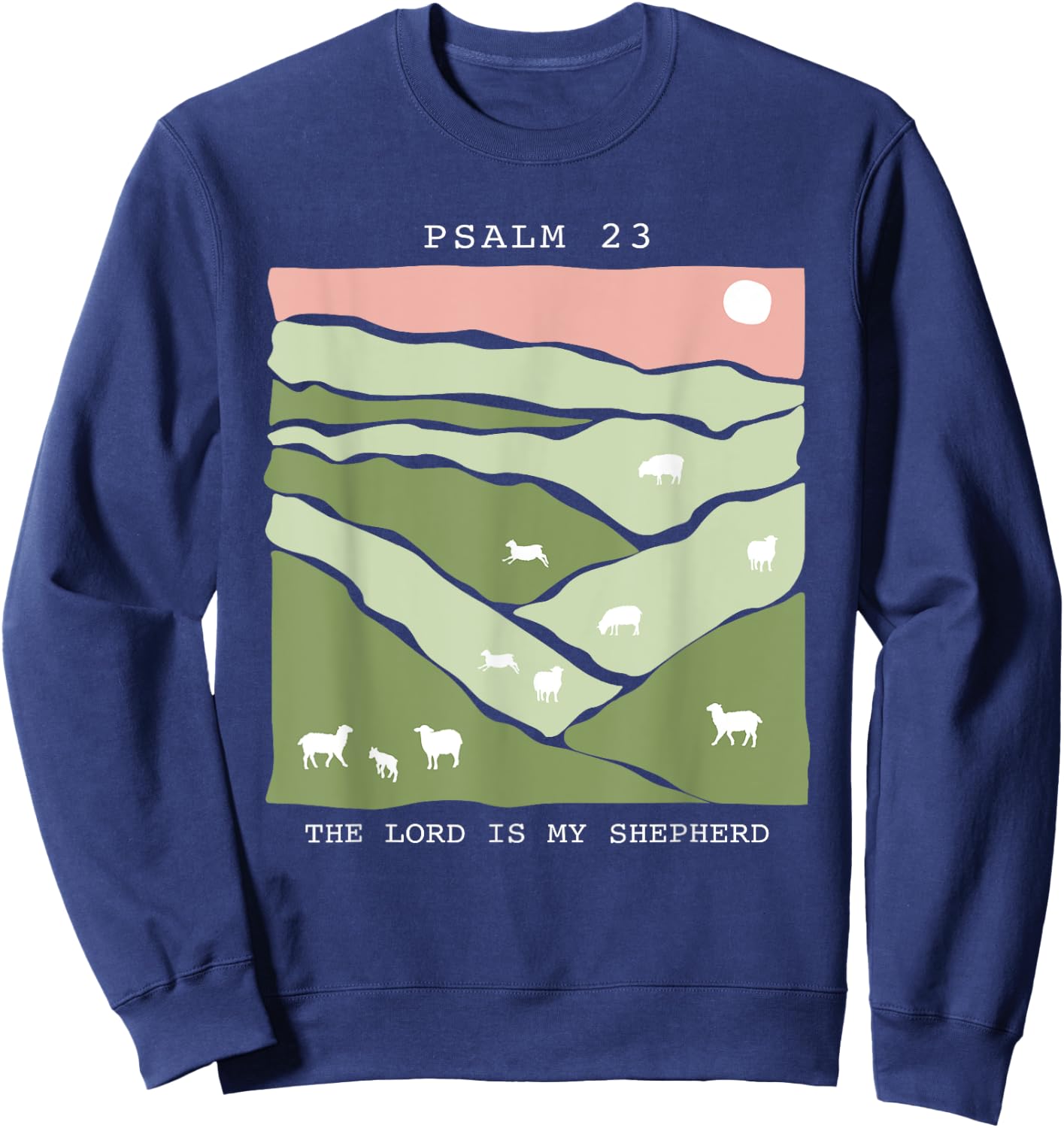 The Lord is My Shepherd, Trendy Christian Faith Sweatshirt - Sweatshirt | Navy