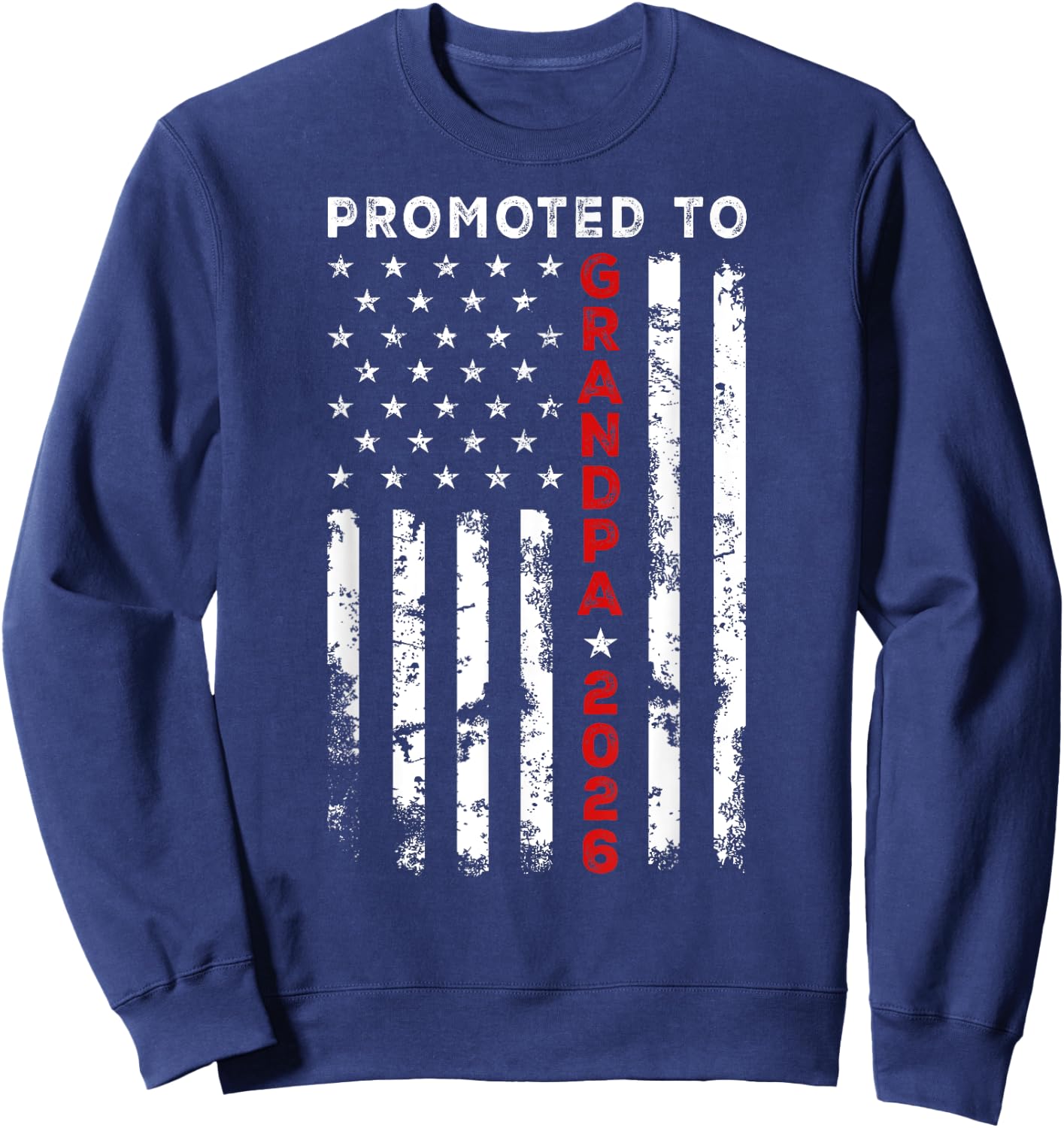 Vintage USA American Flag Promoted To Grandpa Again est 2026 Men Sweatshirt - Sweatshirt | Navy