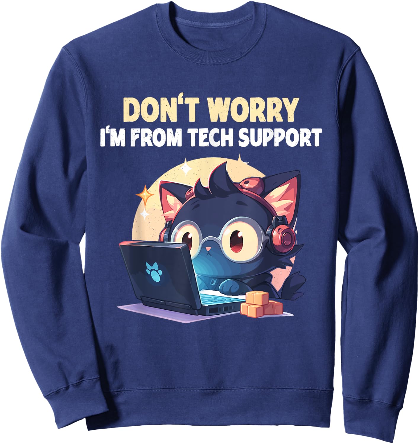 Cat Don't Worry I'm From Tech Support Sweatshirt - Sweatshirt | Navy