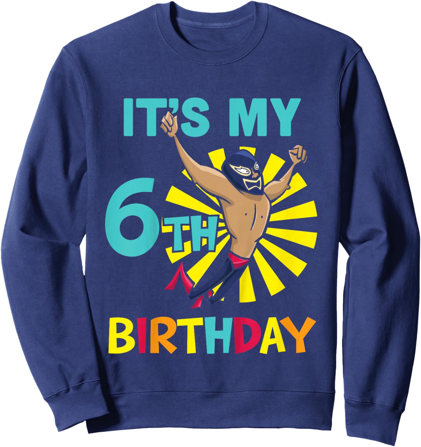 Kids Kids It's My 6th Birthday Wrestling Theme for 6-Year-Old Boy Sweatshirt - Sweatshirt | Navy
