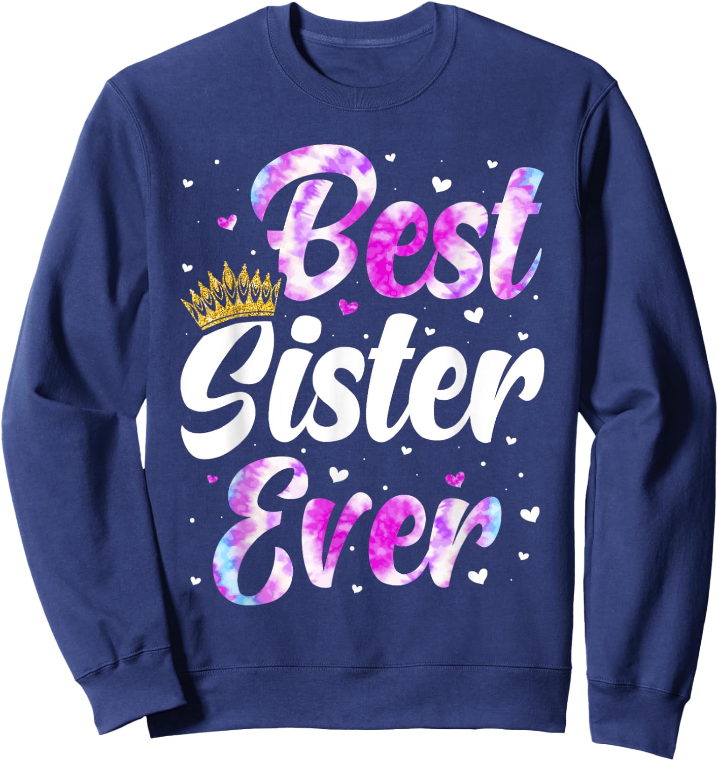 Sister Apparel Mothers Day For The Best Sister Ever Sweatshirt - Sweatshirt | Navy