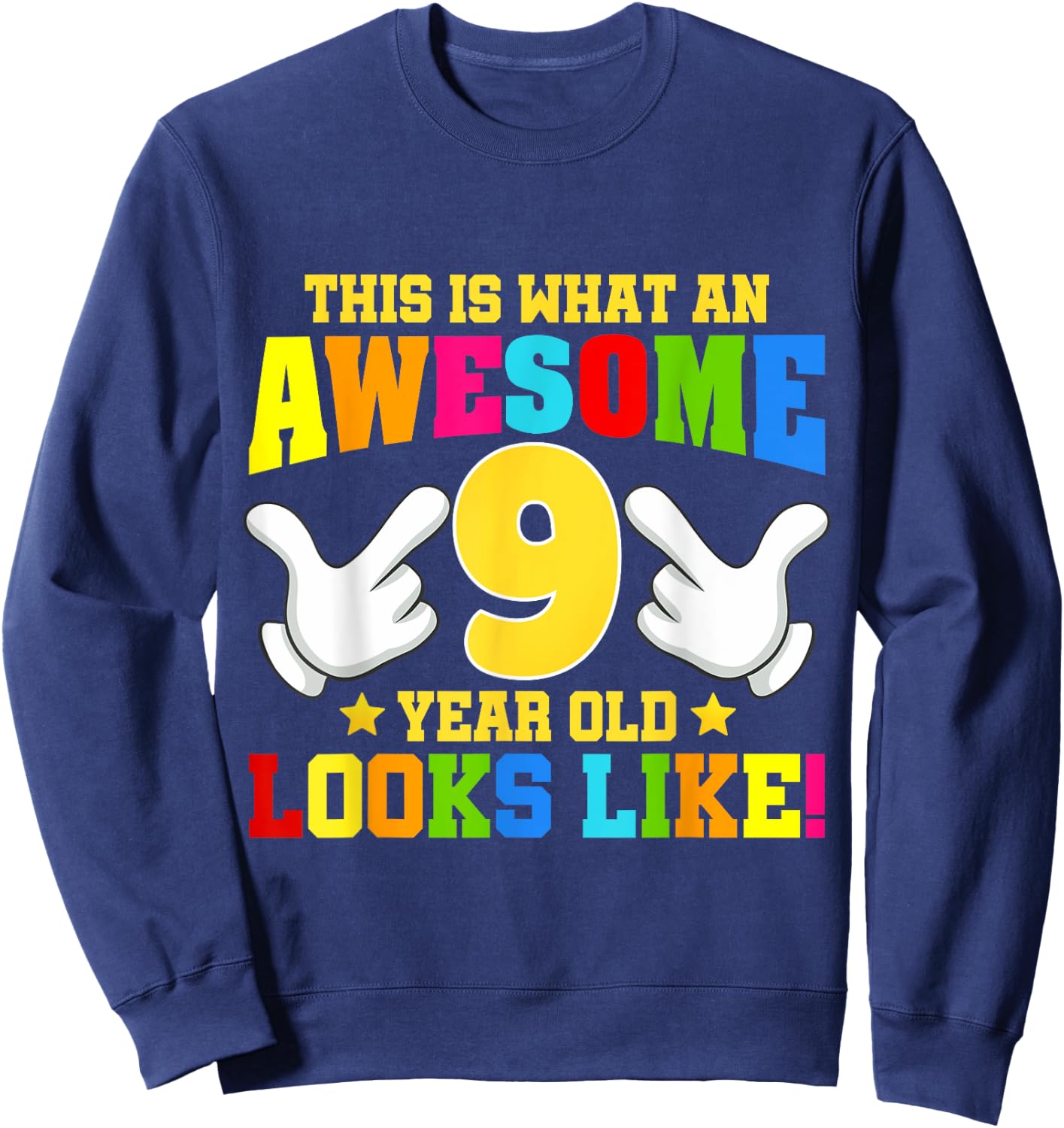 This is what an awesome 9 year old looks like 9th birthday Sweatshirt - Sweatshirt | Navy