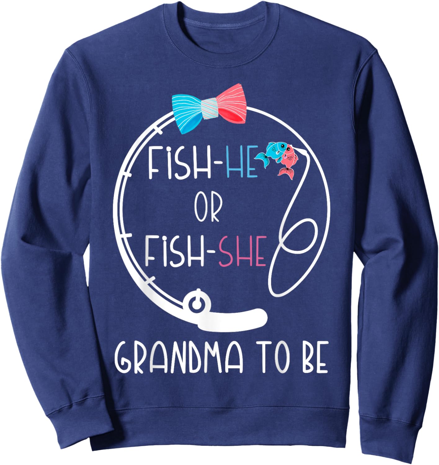 Fish-He Or Fish-She Grandma To Be Baby Shower Gender Reveal Sweatshirt - Sweatshirt | Navy