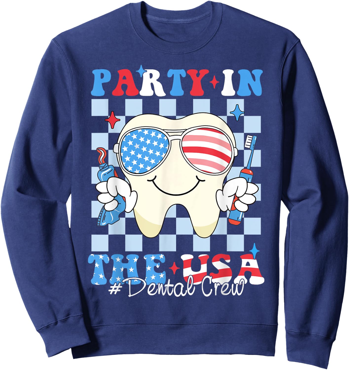 Dental Crew Patriotic Dentist 4th of July Party In The USA Sweatshirt - Sweatshirt | Navy