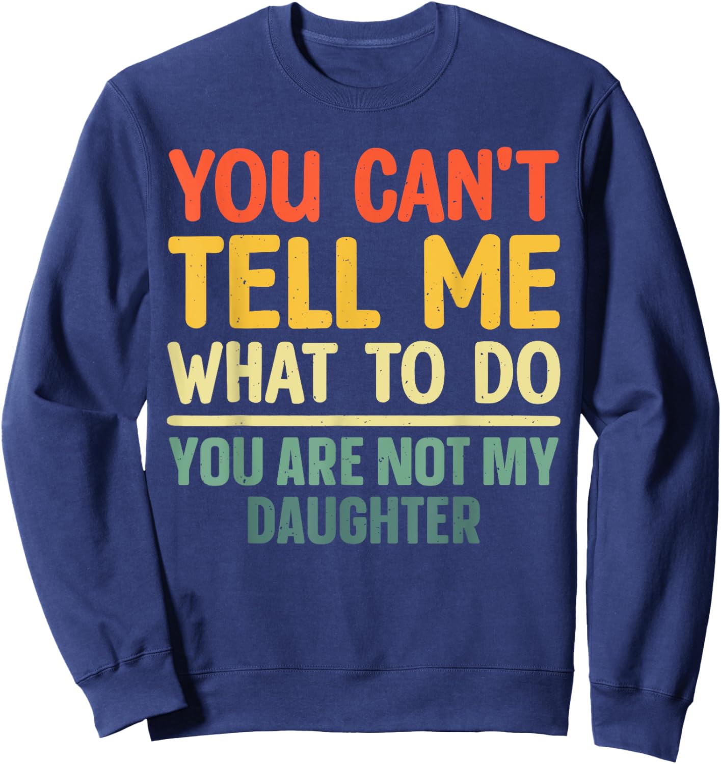 Funny Dad Design For Father Daddy Papa Men From Daughter Dad Sweatshirt - Sweatshirt | Navy