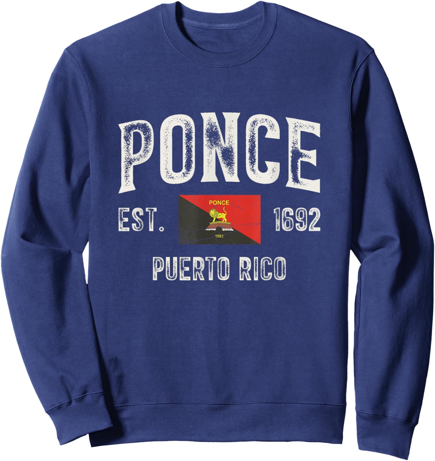 Ponce City in Puerto Rico Est 1692, Puerto Rico Flag Sweatshirt - Sweatshirt | Navy