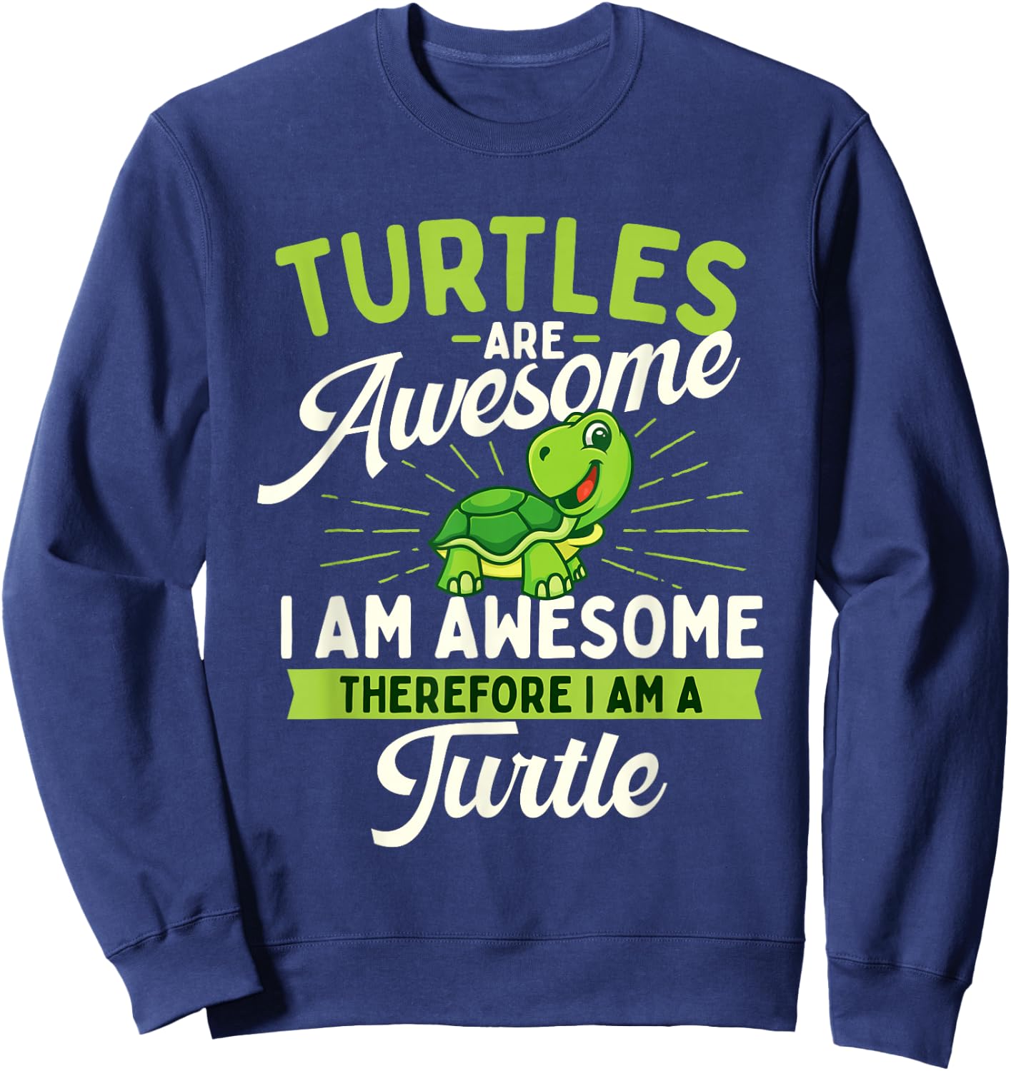 Turtles Are Awesome - Wildlife Cute Tortoise Beach Men Women Girls Kids Sweatshirt - Sweatshirt | Navy