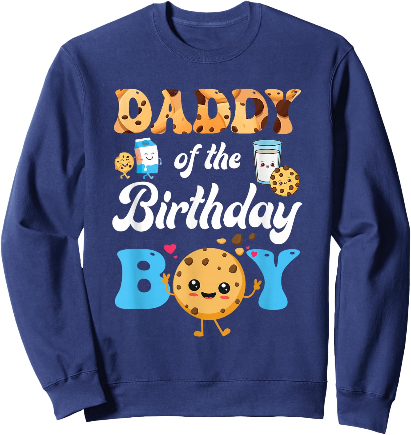 Daddy Of The Birthday Boy Milk And Cookies 1St Birthday Sweatshirt - Sweatshirt | Navy
