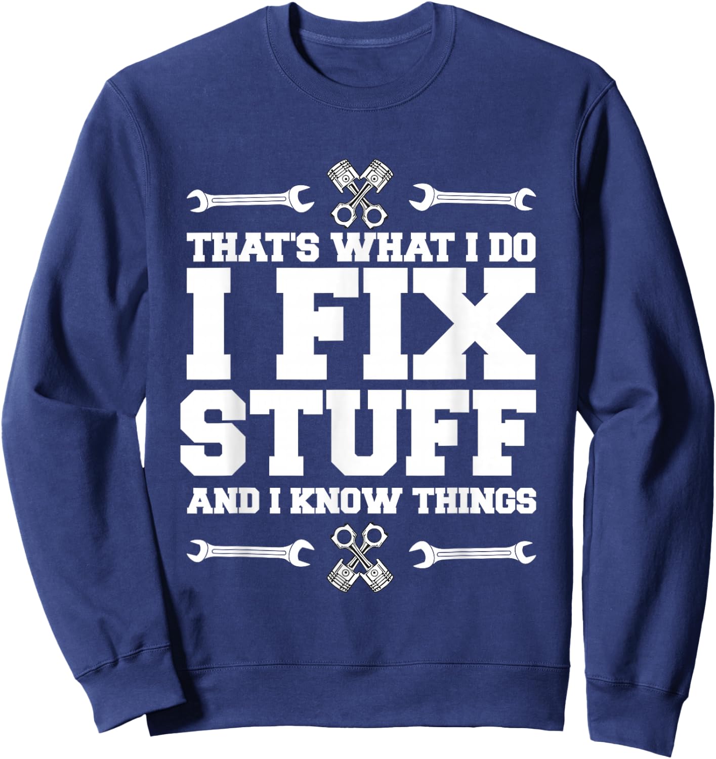 I repair things and I know things car mechanic Sweatshirt - Sweatshirt | Navy