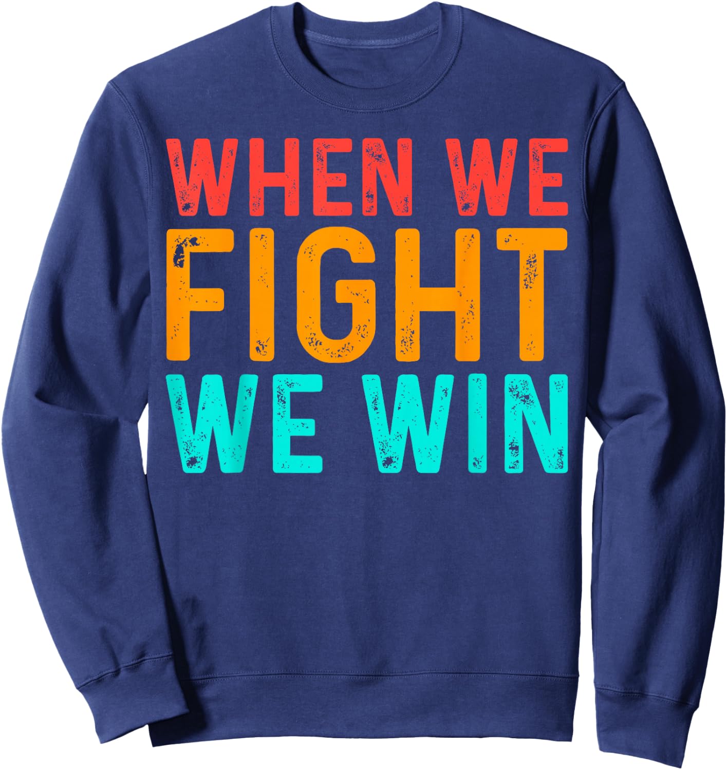 When We Fight - We Win Vintage Sweatshirt - Sweatshirt | Navy