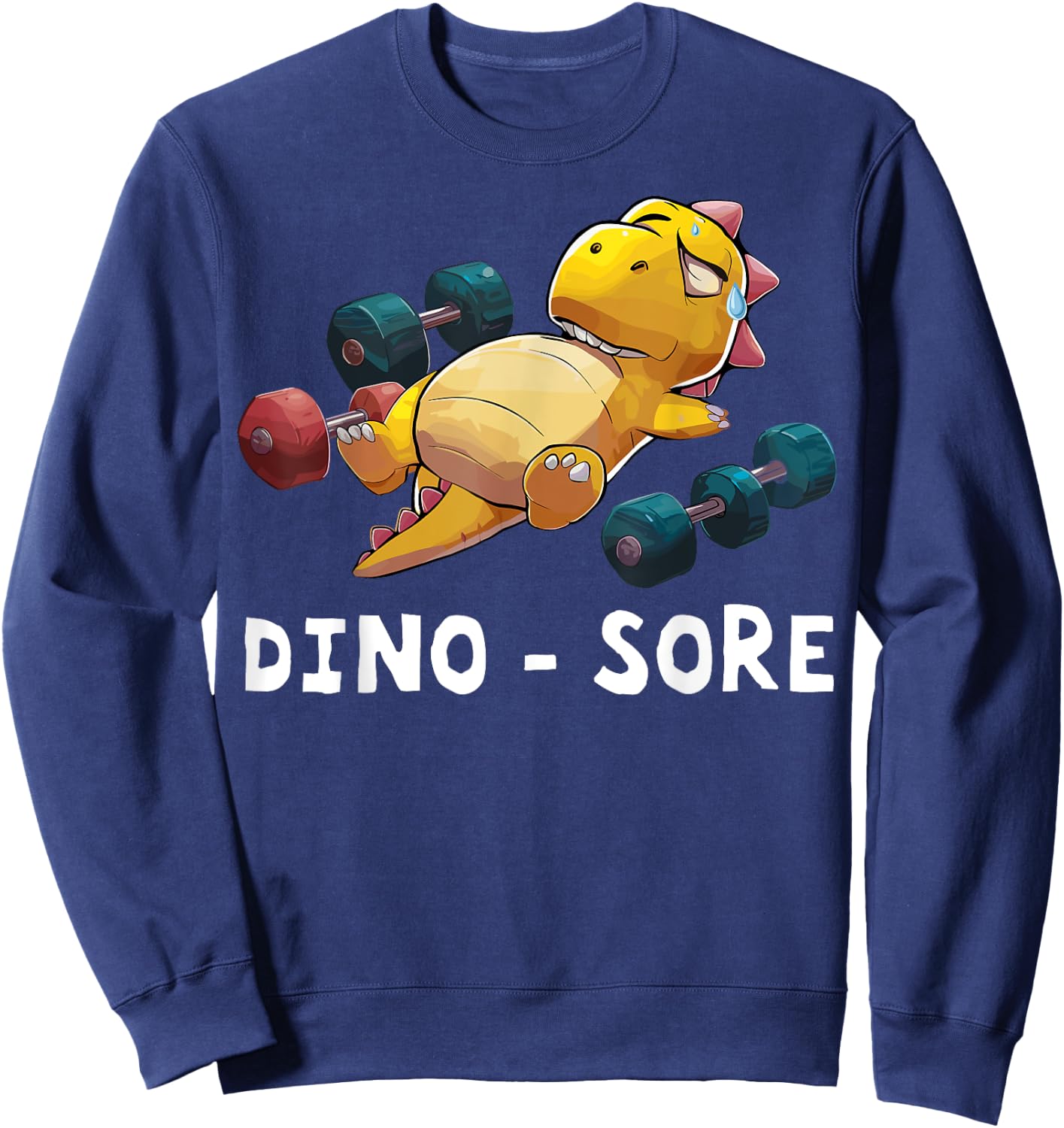 Dino - Sore Funny Dinosaur Workout Gym Fitness Workout Sweatshirt - Sweatshirt | Navy