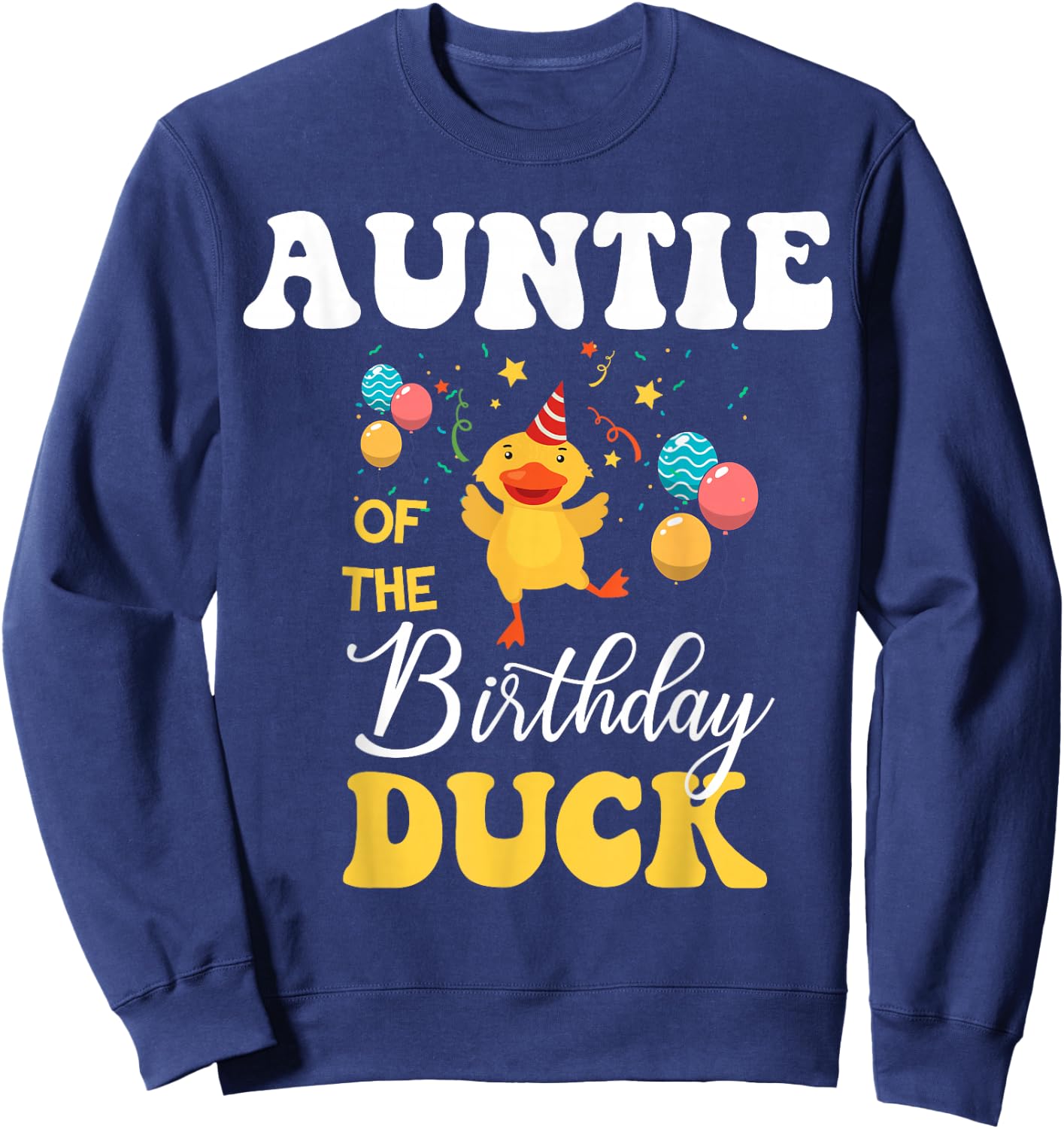 Cute Auntie Of The Birthday Duck Bday Party Sweatshirt - Sweatshirt | Navy