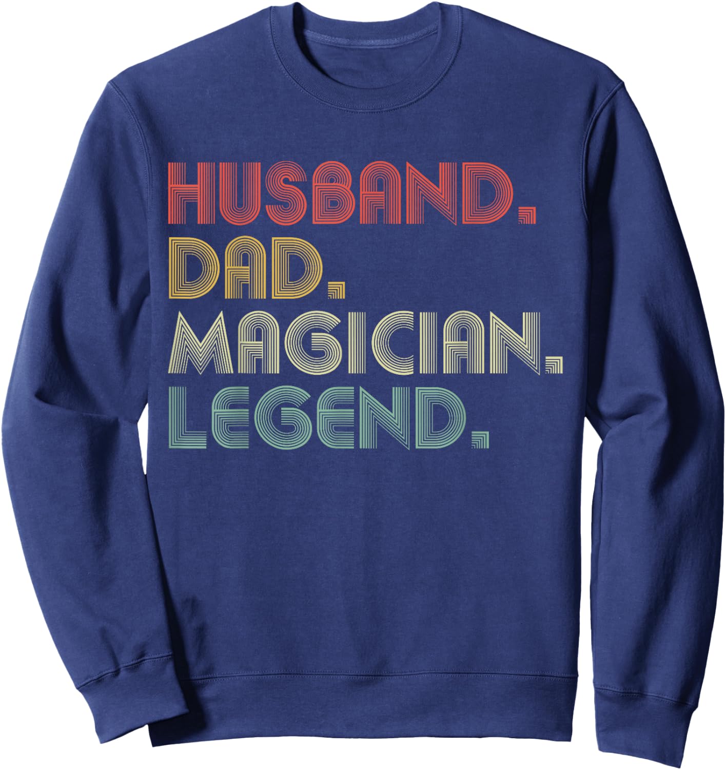 Husband Dad Magician Funny Illusionist Sweatshirt - Sweatshirt | Navy