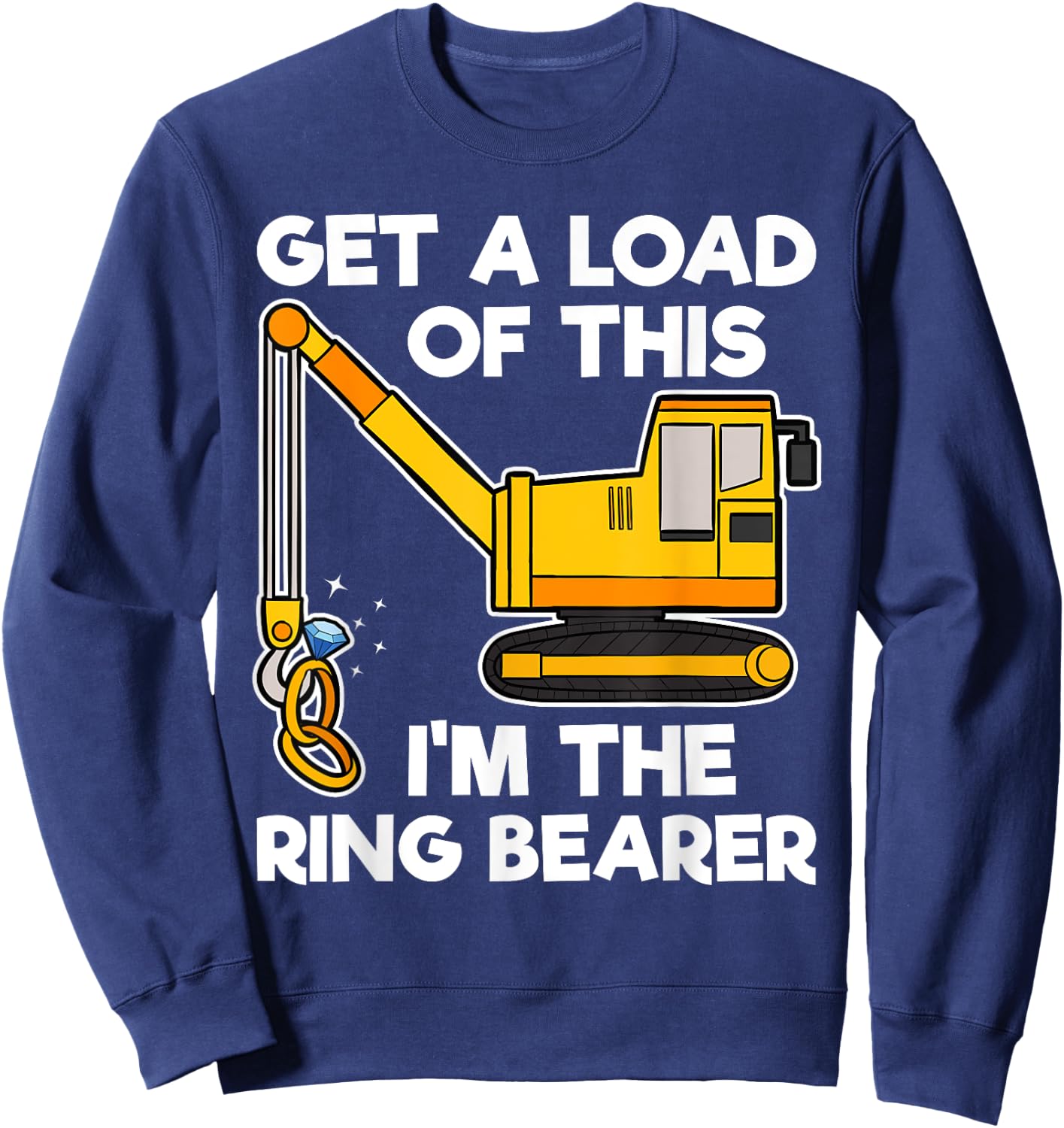 Get A Load Of This I'm The Ring Bearer Wedding Gift Sweatshirt - Sweatshirt | Navy