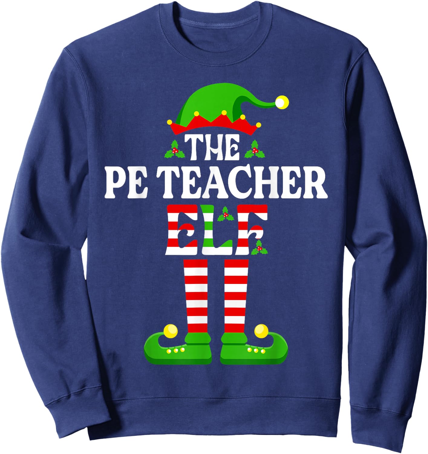 I'm The PE Teacher Elf Funny Christmas Family Matching Sweatshirt - Sweatshirt | Navy