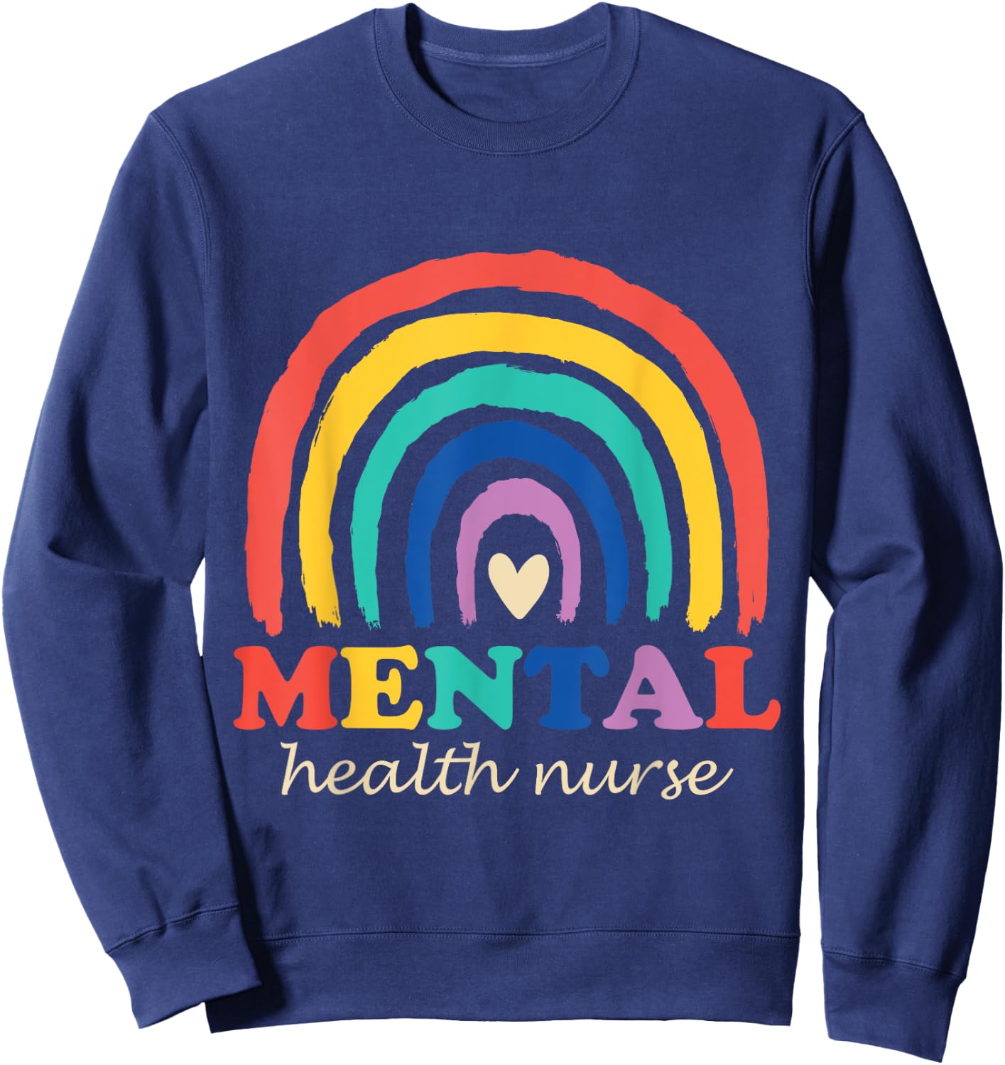 Mental Health Nurse Psychiatry Nursing Psychiatric Nurse Sweatshirt - Sweatshirt | Navy