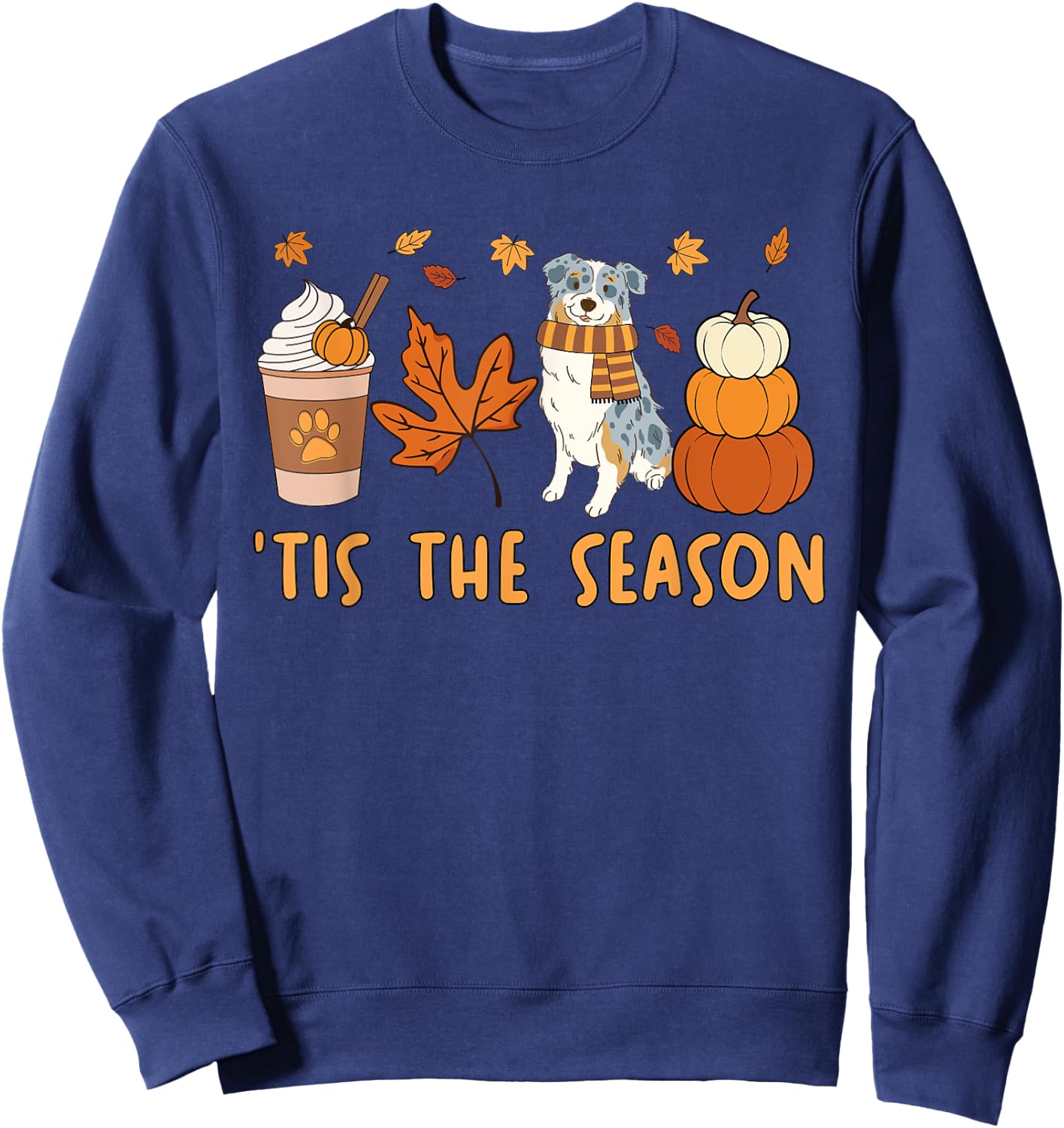 Tis The Season Aussie Dog Fall Autumn Pumpkin Coffee Sweatshirt - Sweatshirt | Navy