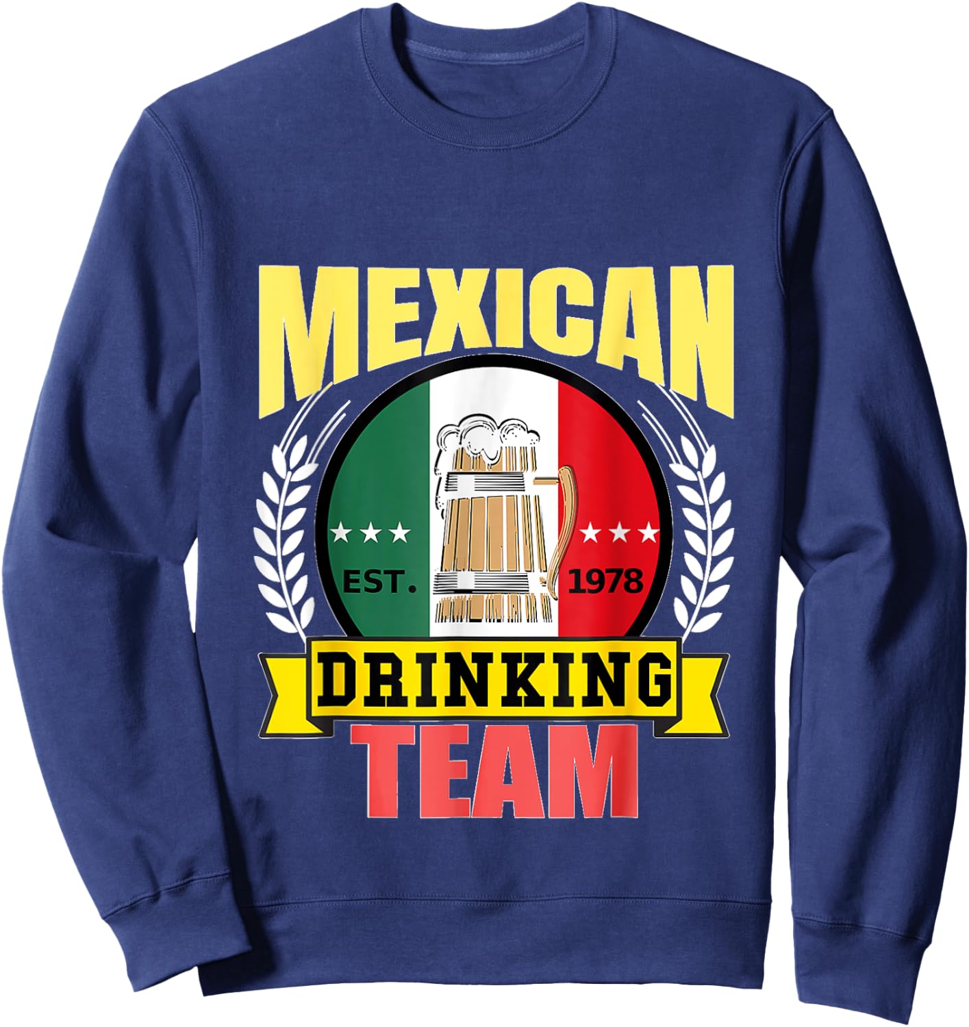 Mexican Drinking Team Beer Flag Mexico Lover Cinco De Mayo Sweatshirt - Sweatshirt | Navy