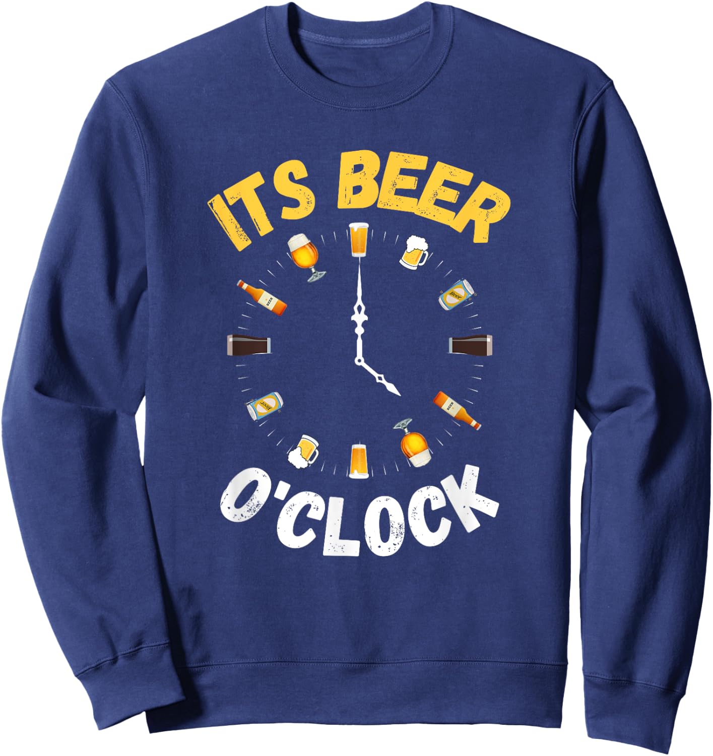 Funny Beer o Clock for National Beer Day Fathers Day Sweatshirt - Sweatshirt | Navy