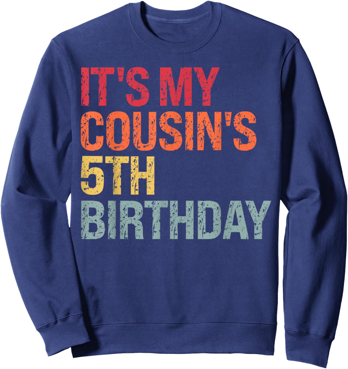 It's My Cousin's 5th Birthday Bruh Crown Girls Boys Kids Sweatshirt - Sweatshirt | Navy