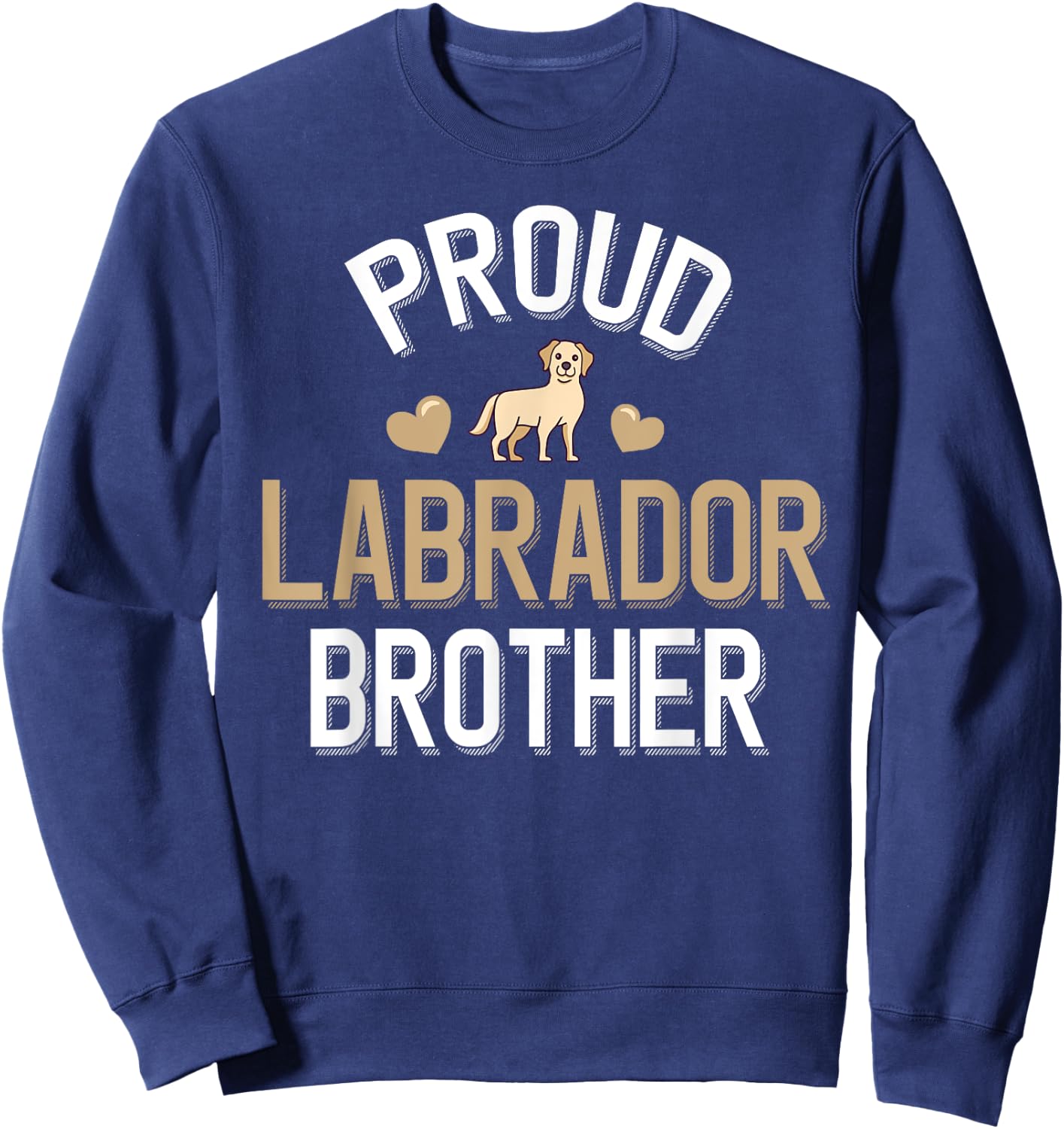 Cute Proud Yellow Lab Brother Sweatshirt - Sweatshirt | Navy