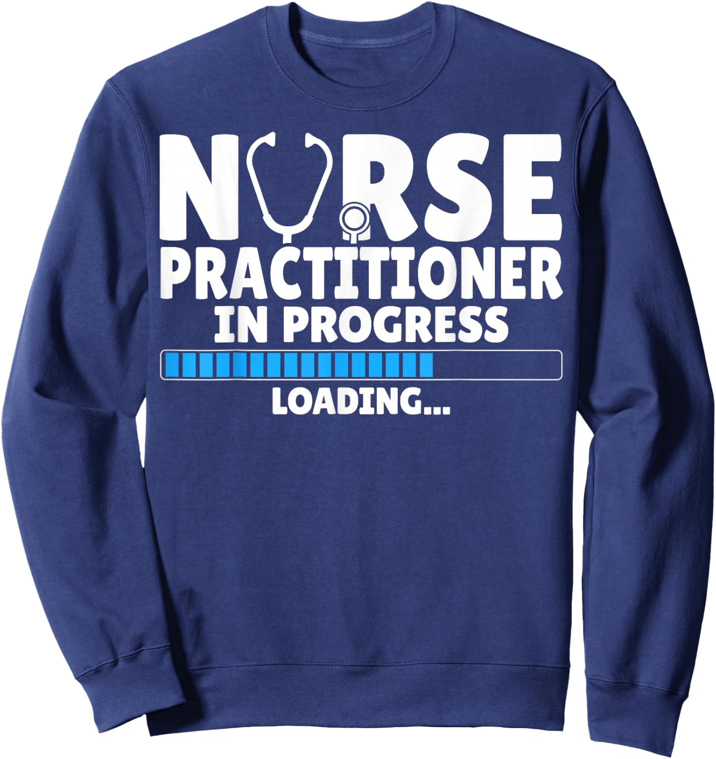 Nurse Practitioner in Progress - Future NP Student Gifts Sweatshirt - Sweatshirt | Navy