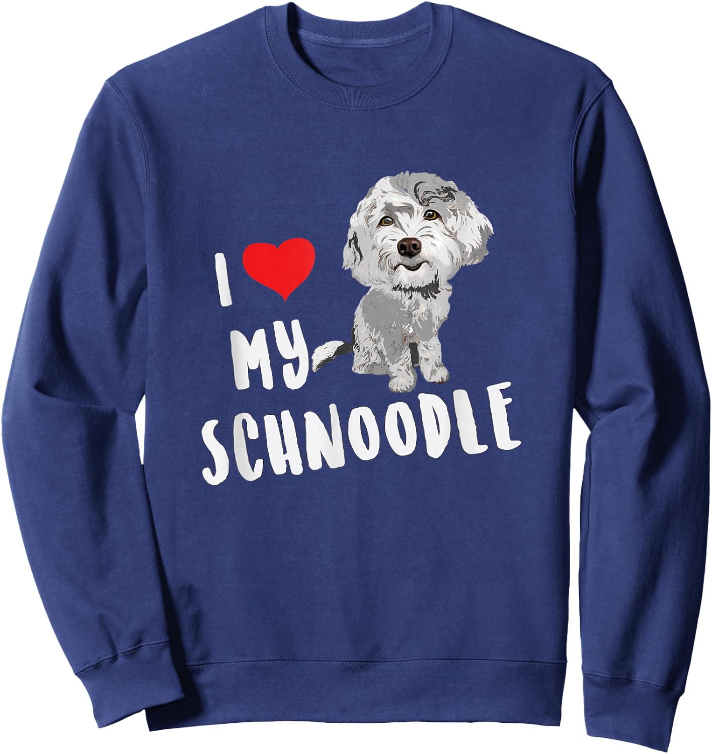 I Love My Schnoodle Design Funny Cute Dog Men Women Kids Sweatshirt - Sweatshirt | Navy