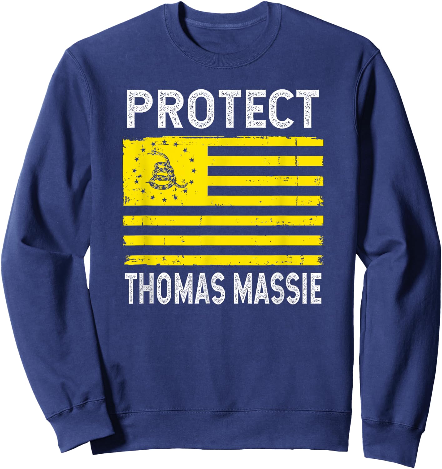 Protect Thomas Massie Gadsden Flag Libertarian Sweatshirt - Sweatshirt | Navy