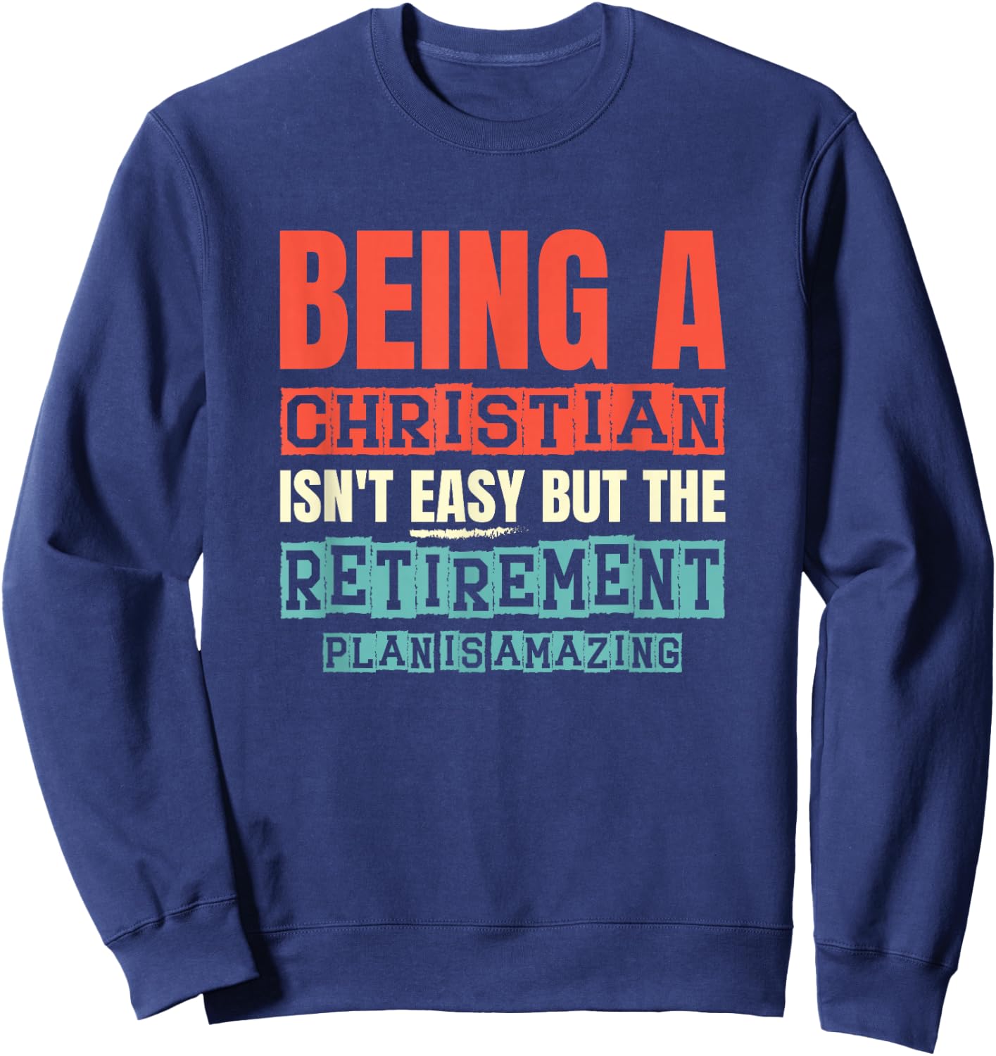 Being A Christian Isn't Easy Religious Bible Church Pastor Sweatshirt - Sweatshirt | Navy