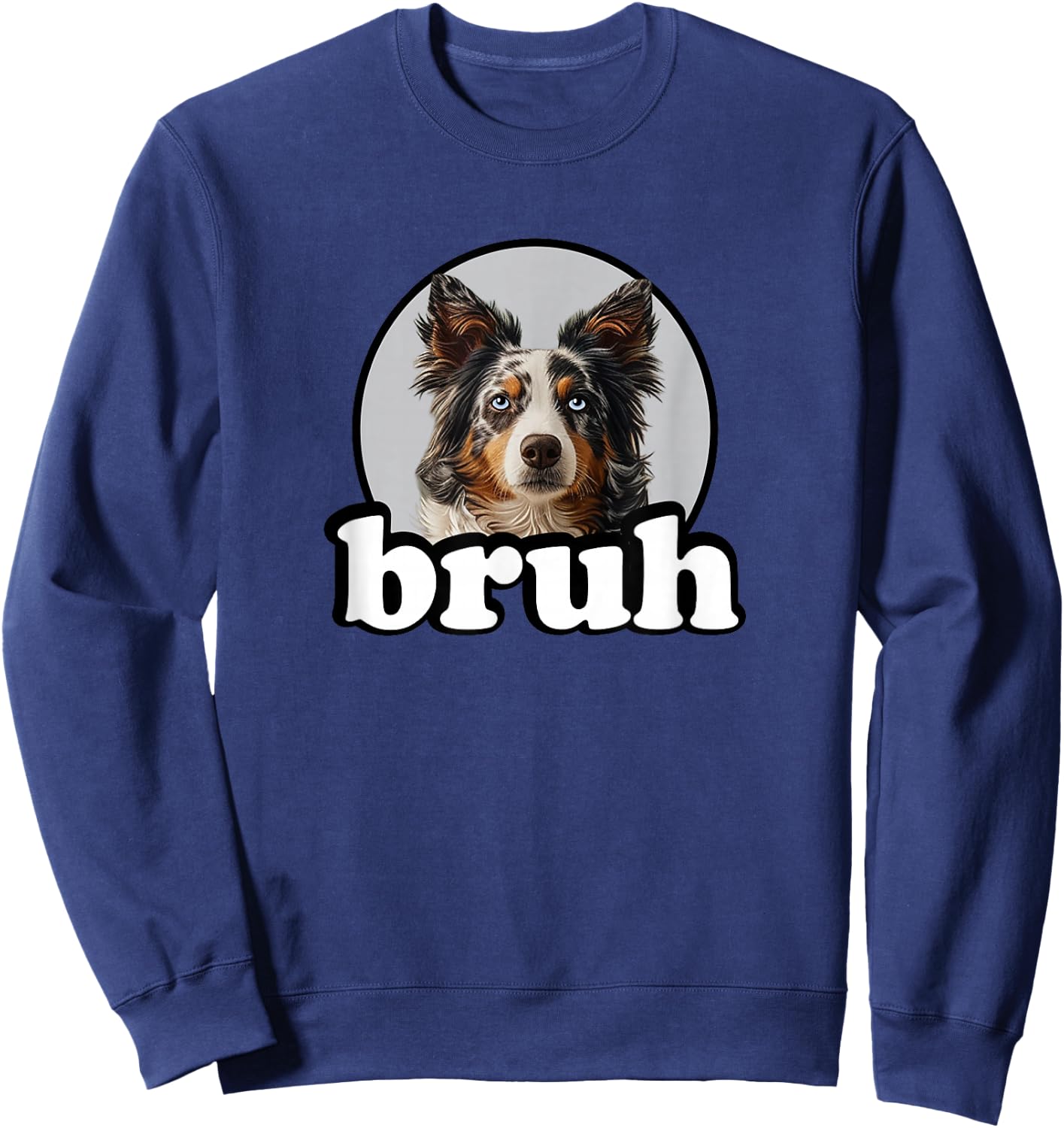 Funny Boys Kids Bruh Meme Blue Merle Border Collie Lover Sweatshirt - Sweatshirt | Navy