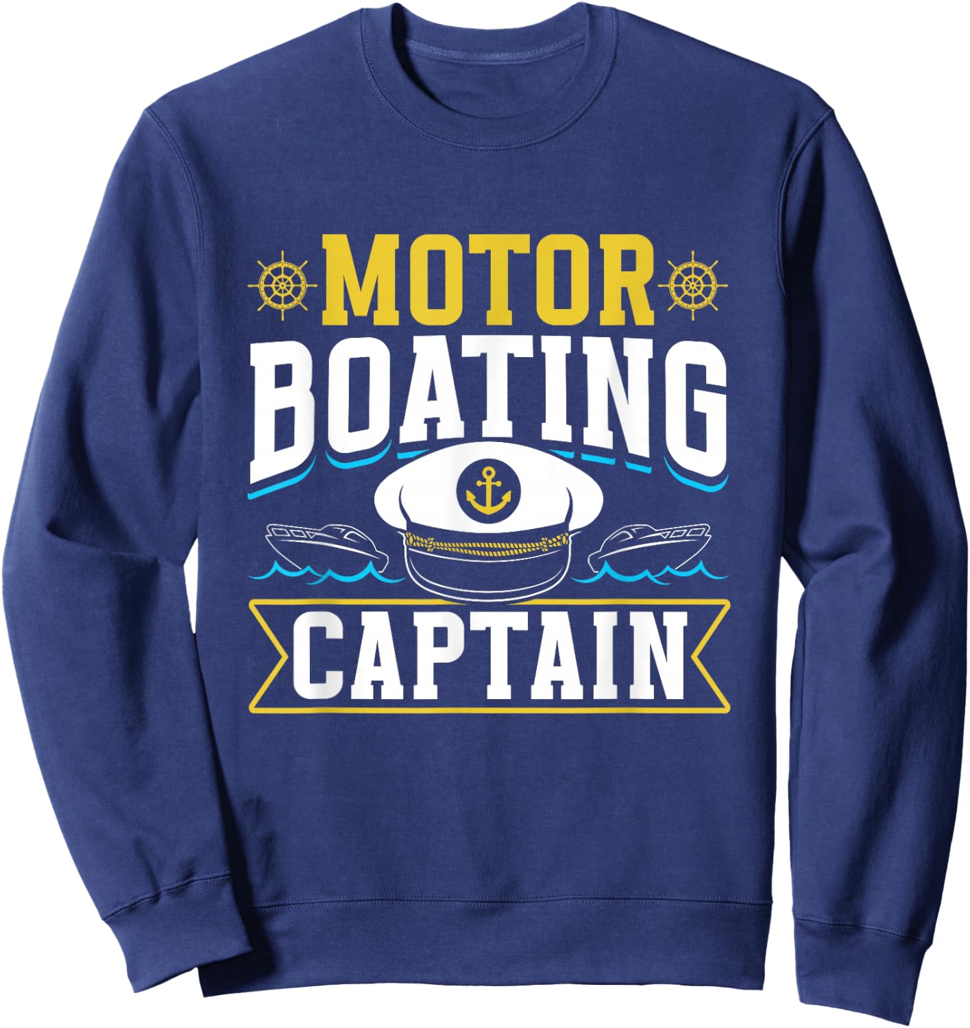 Motor boat captain motor boating motor boats motor boat Sweatshirt - Sweatshirt | Navy