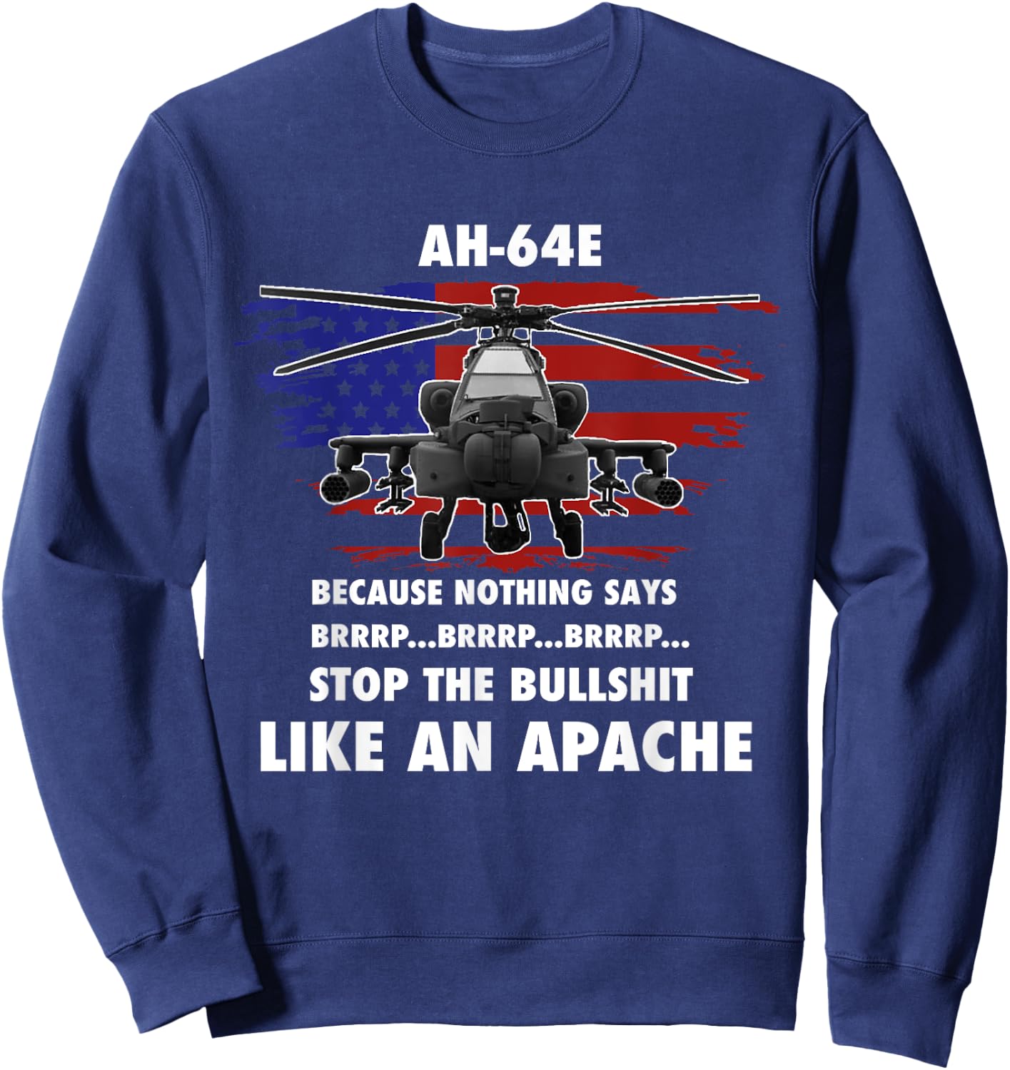 AH-64E Apache Helicopter Military and Veteran Sweatshirt - Sweatshirt | Navy