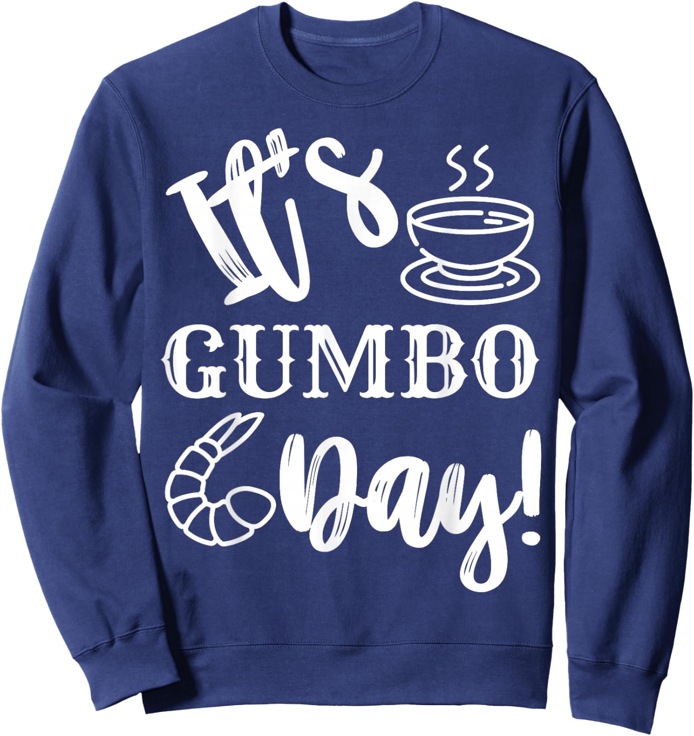 Gumbo Day Shirt Gumbo cook-off Gumbo Champion Chef Shirt Sweatshirt - Sweatshirt | Navy