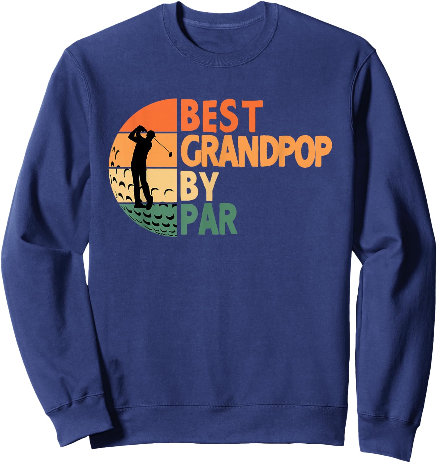 Best Grandpop By Par Golfing Funny Golf Golfer Sweatshirt - Sweatshirt | Navy