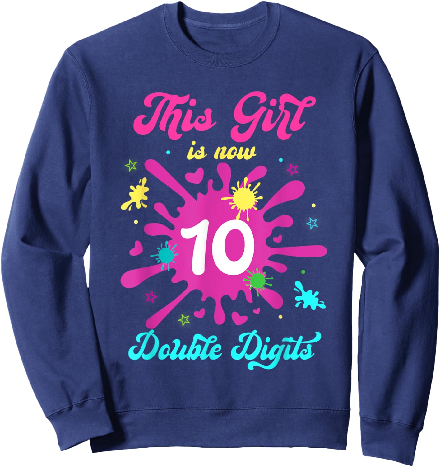 This Girl Is Now Double Digits Birthday Slime 10 Year Old Sweatshirt - Sweatshirt | Navy