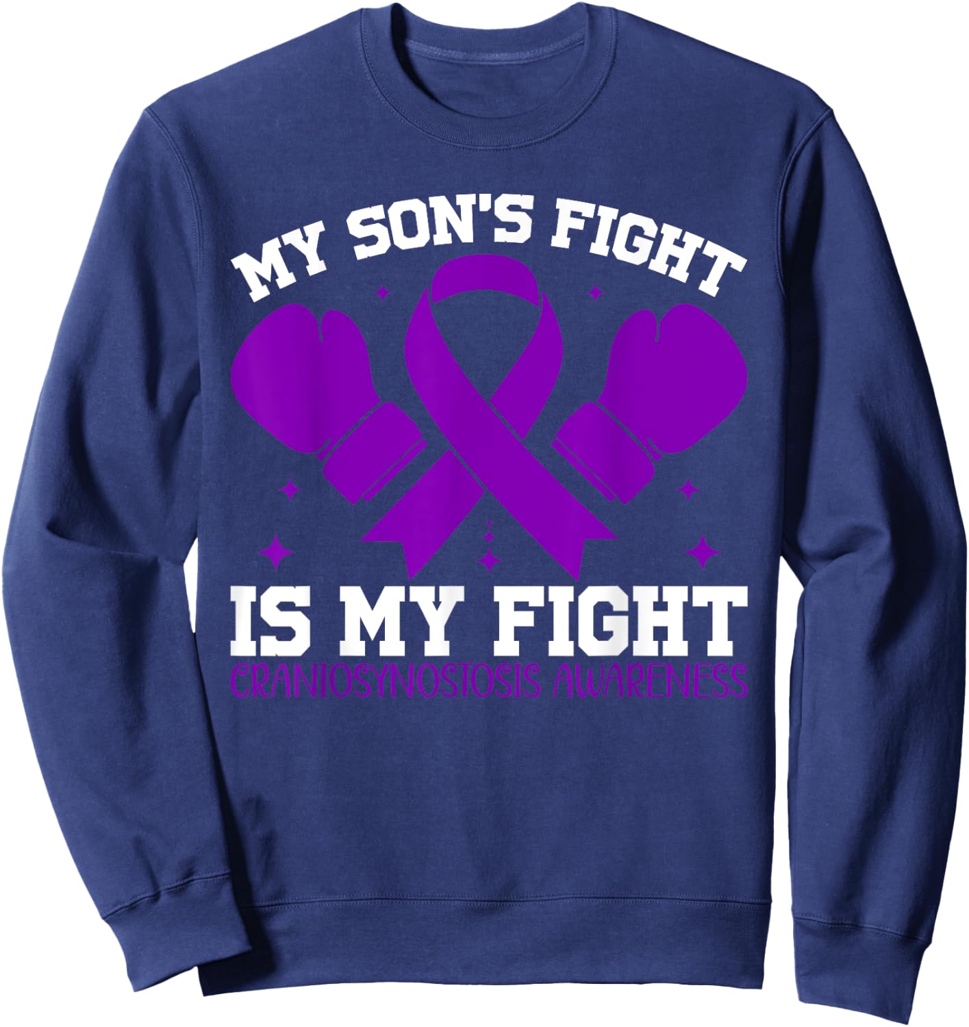 My Son's Fight Is My Fight Craniosynostosis Awareness Sweatshirt - Sweatshirt | Navy