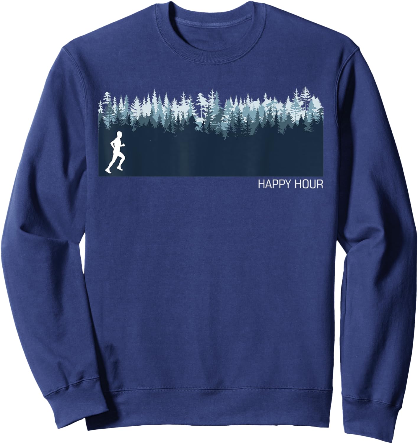 Happy Hour Running Runner Funny Men I Like Running Everyday Sweatshirt - Sweatshirt | Navy