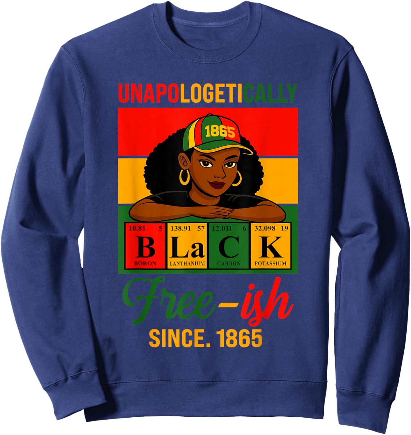 Juneteenth Unapologetically Periodic Black Women Men Kids Sweatshirt - Sweatshirt | Navy