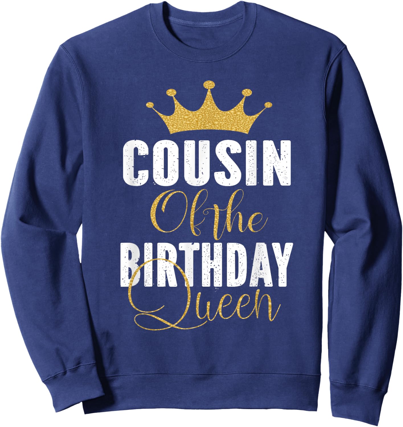 Cousin Of The Birthday Queen Girls Bday Party Gift Sweatshirt - Sweatshirt | Navy