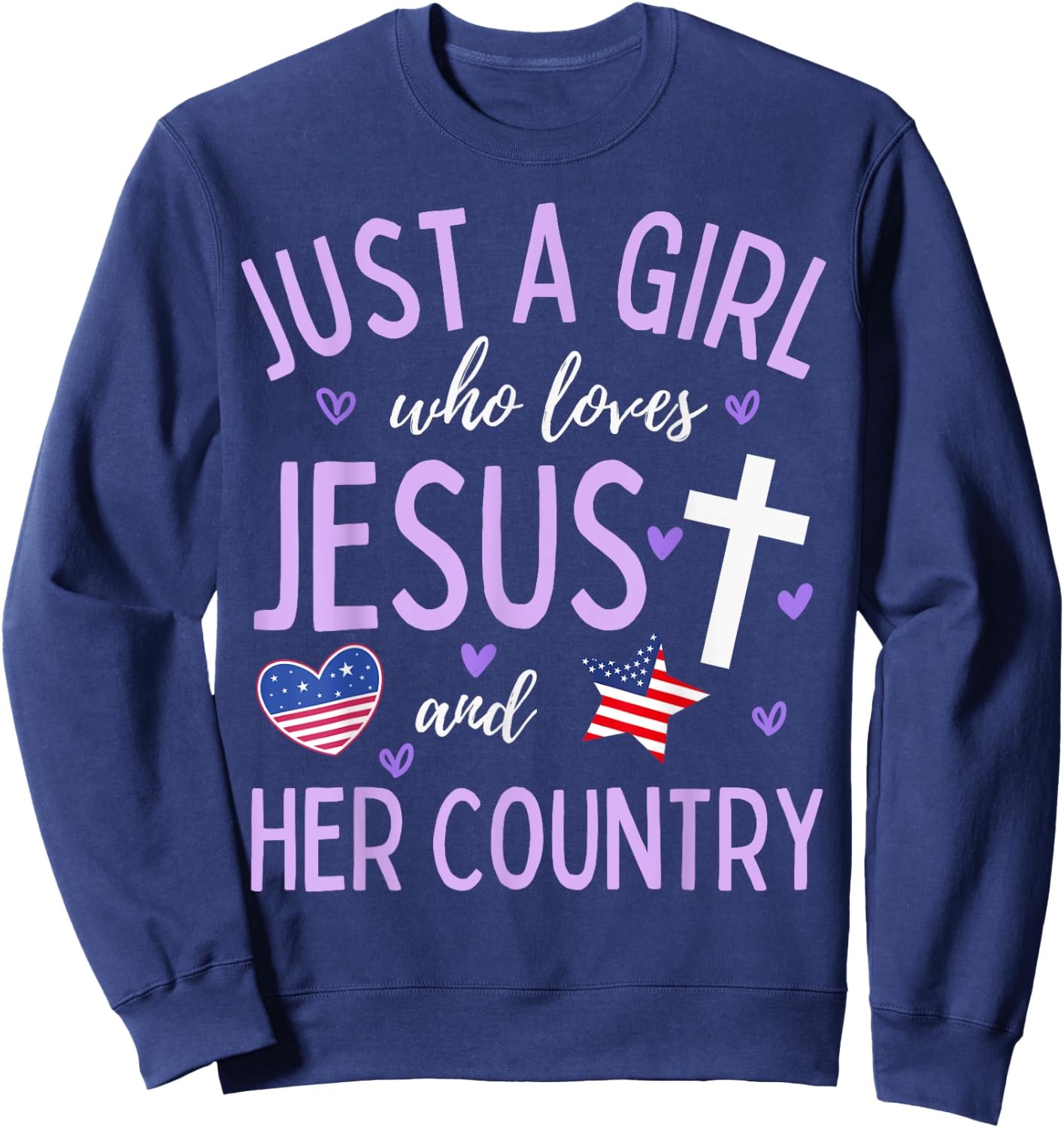Just A Girl Who Loves Jesus and Her Country Christian Cute Sweatshirt - Sweatshirt | Navy