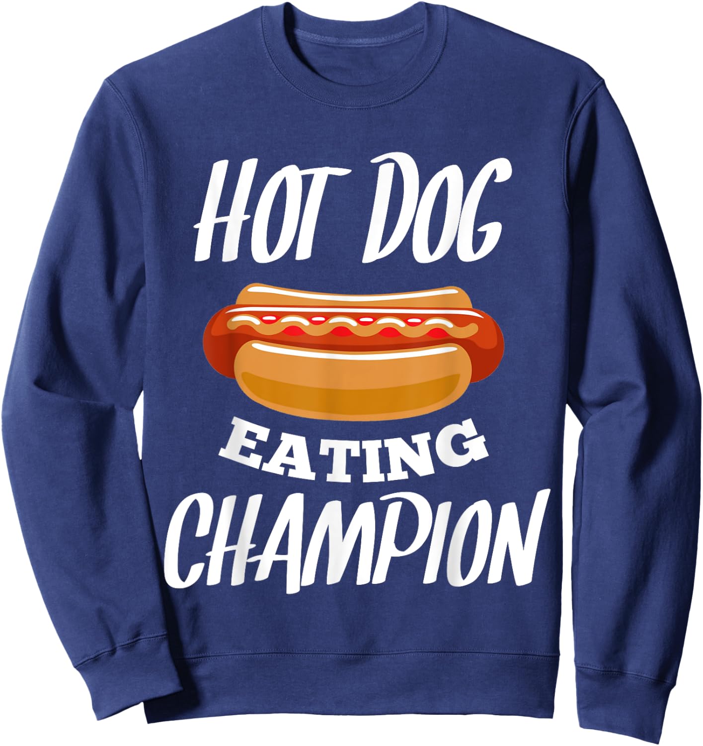 Hot dog eating champion shirt funny Gift hot dogs lover Sweatshirt - Sweatshirt | Navy