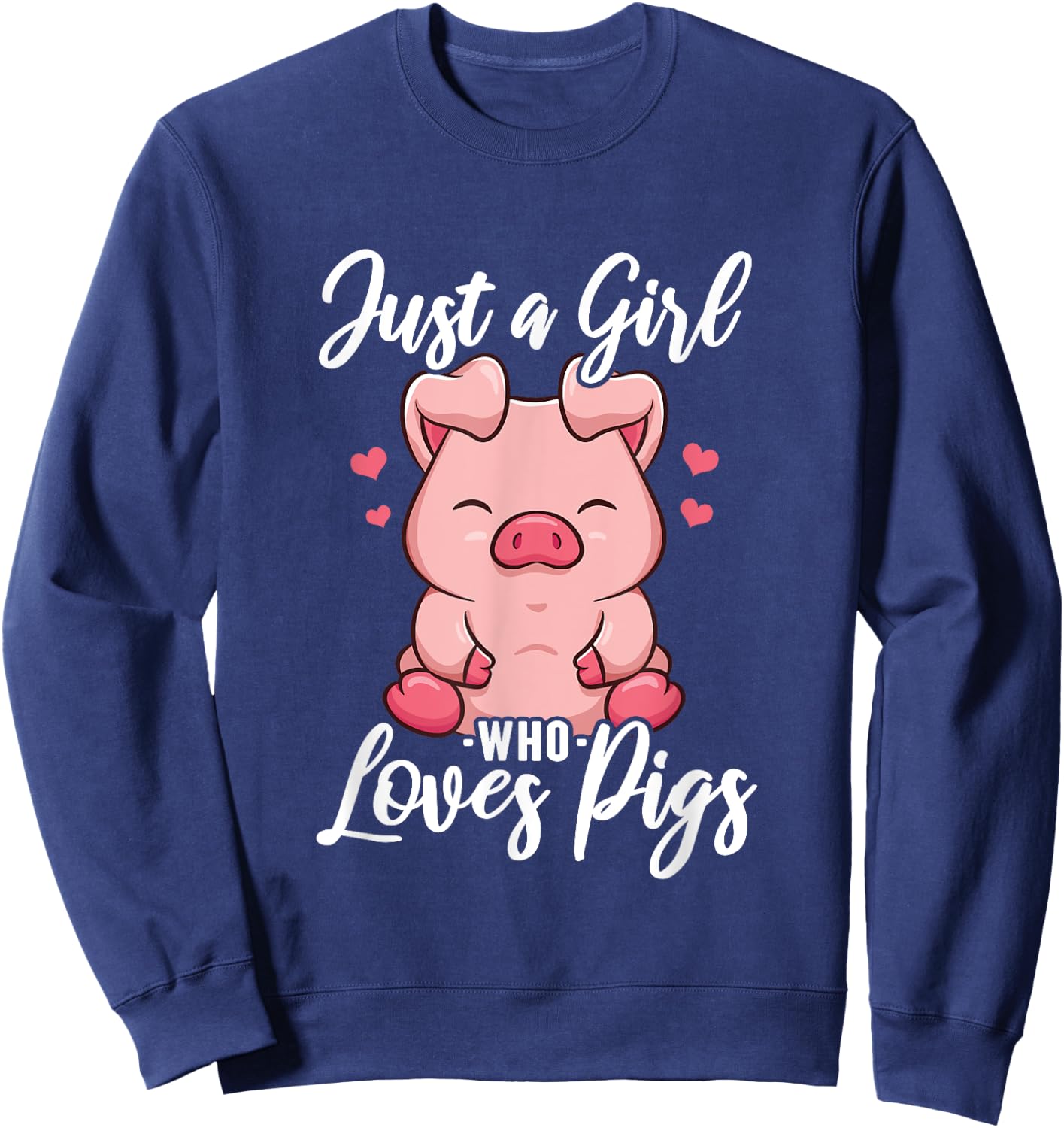 Just A Girl Who Loves Pigs Sweatshirt - Sweatshirt | Navy