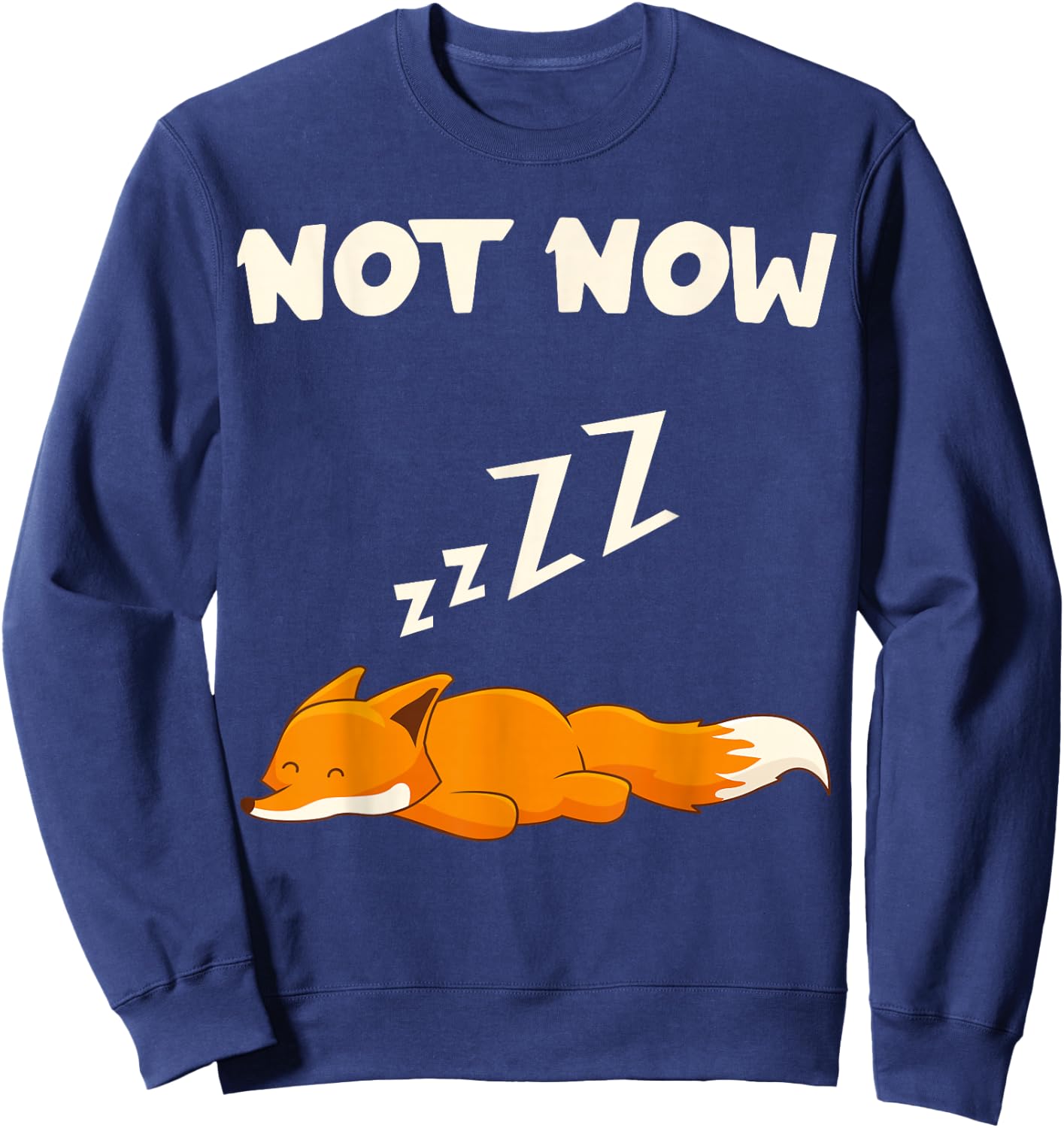 Fox lover Not now funny cute vixens wild animal funny Sweatshirt - Sweatshirt | Navy